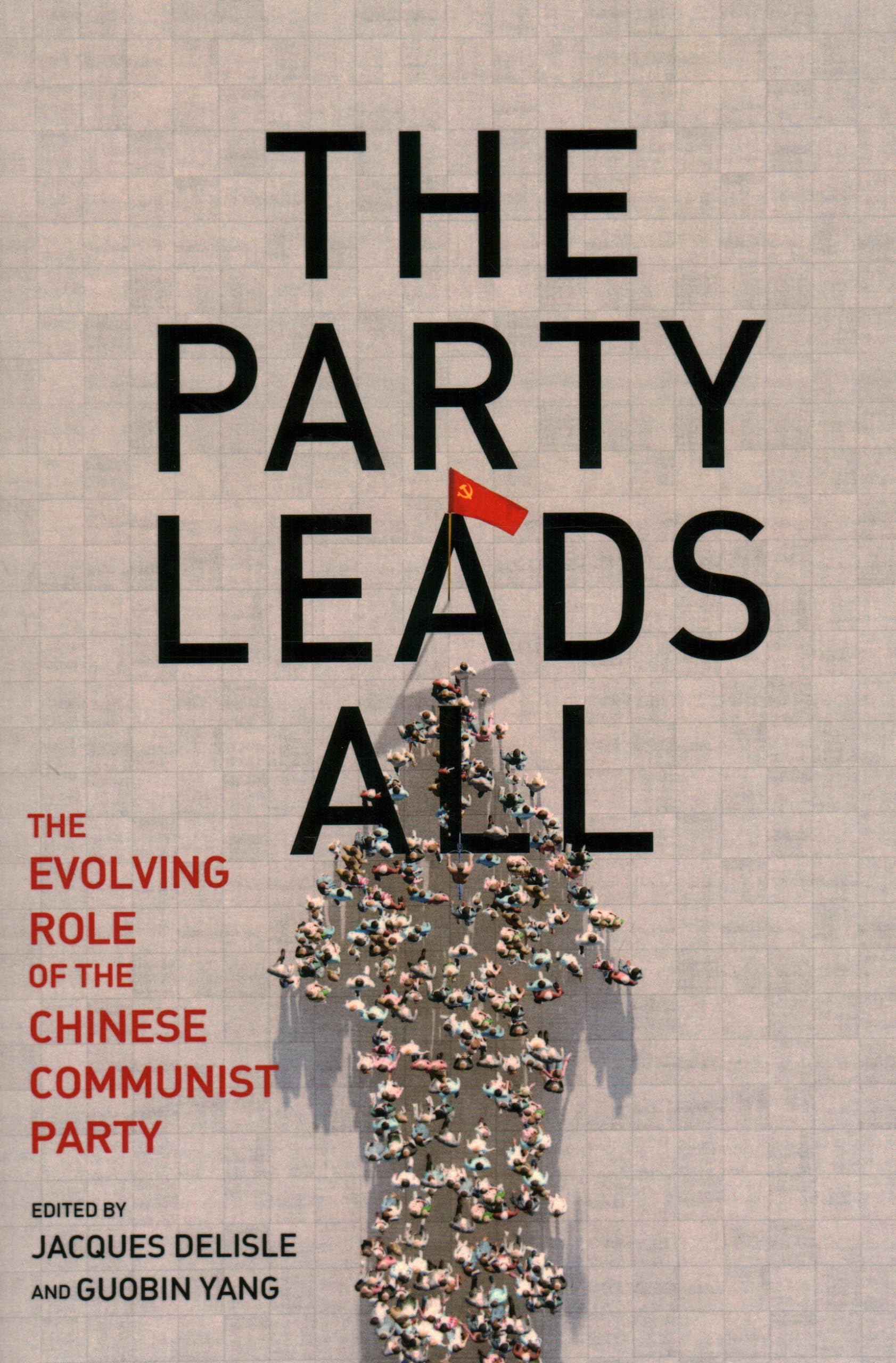The Party Leads All by Jacques deLisle, Guobin Yang - 9780815739517