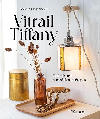 Vitrail Tiffany: Techniques et modèles en étapes