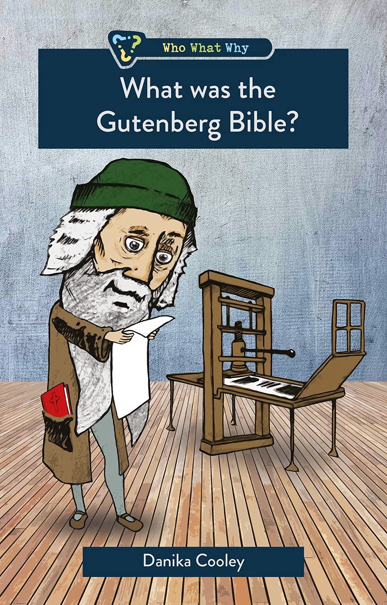 What was the Gutenberg Bible? by Danika Cooley - 9781527106512