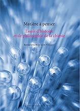 Download Matière à penser: Essais d'histoire et de philosophie de la chimie (Sciences humaines et sociales) PDF