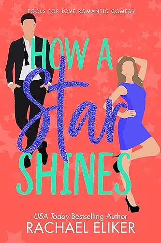 How a Star Shines: A Sweet Romantic Comedy (Fools for Love Romantic Comedy Book 2)