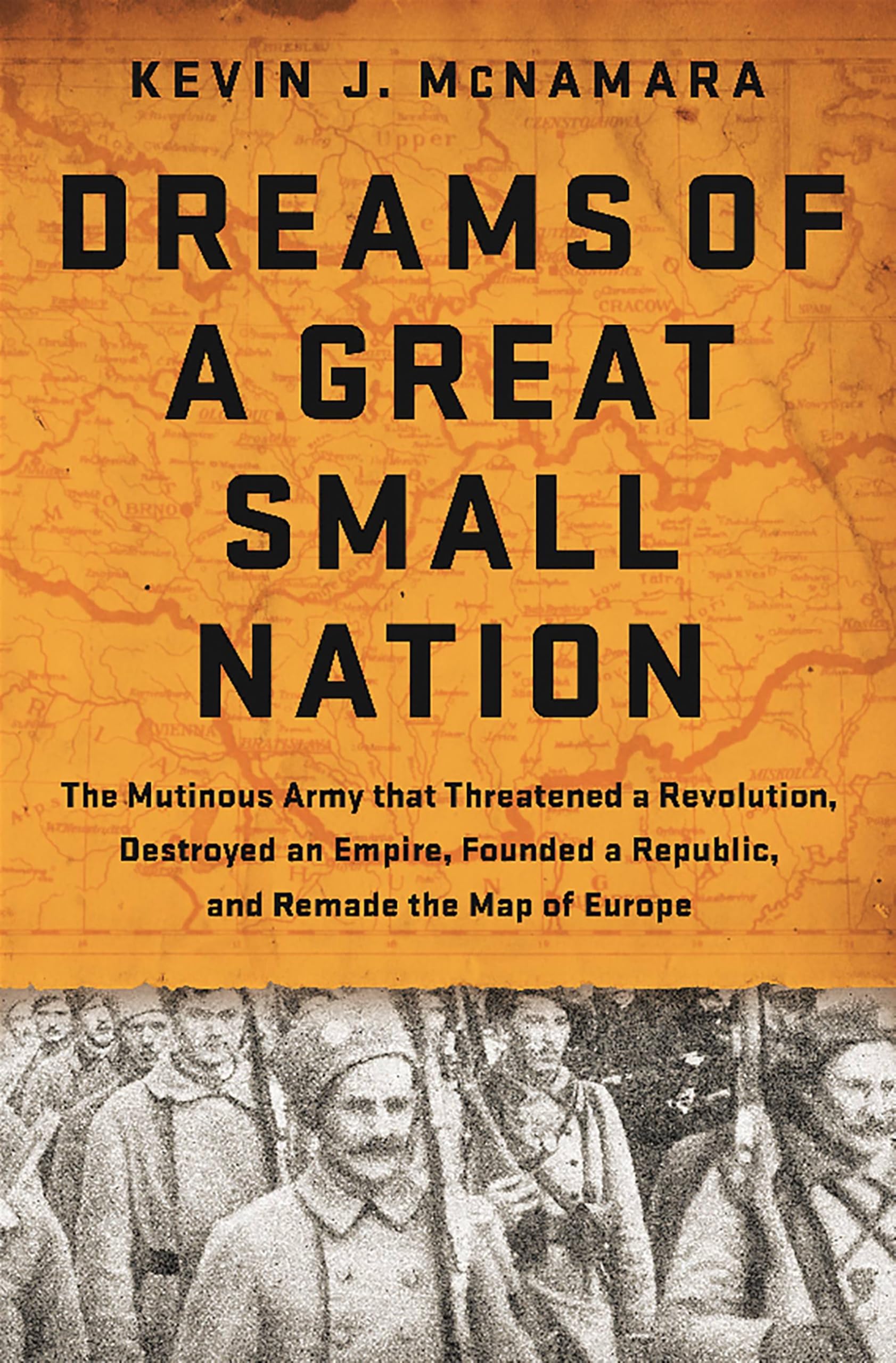 Dreams of a Great Small Nation: The Mutinous Army that Threatened a...