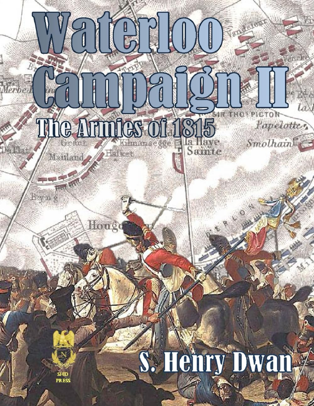 Waterloo Campaign II - The Armies of 1815 (Orders of Battle)