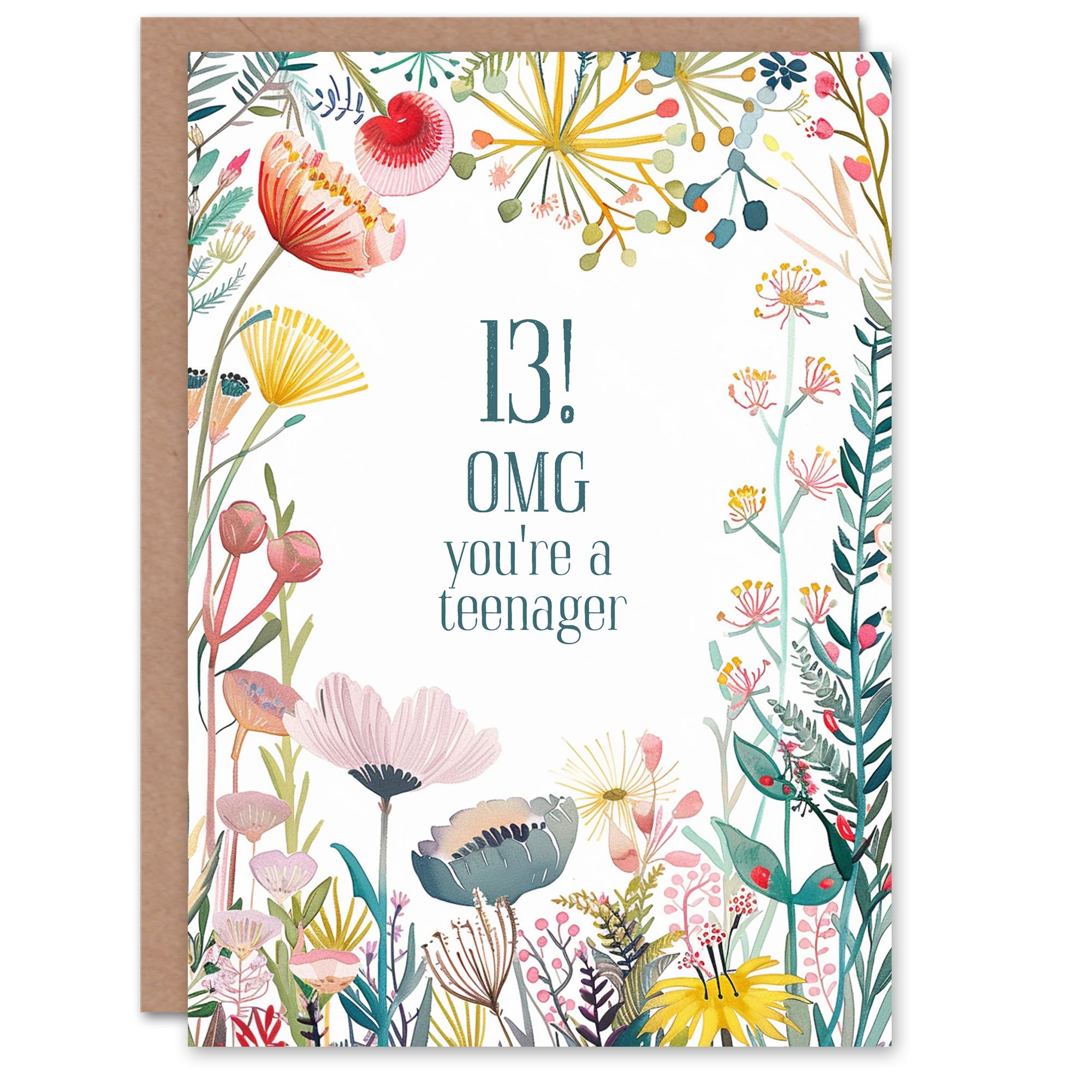 Artery8 Happy Flowers OMG 13 Year Old You Are A Teenager For Child Kids Birthday Greeting Card
