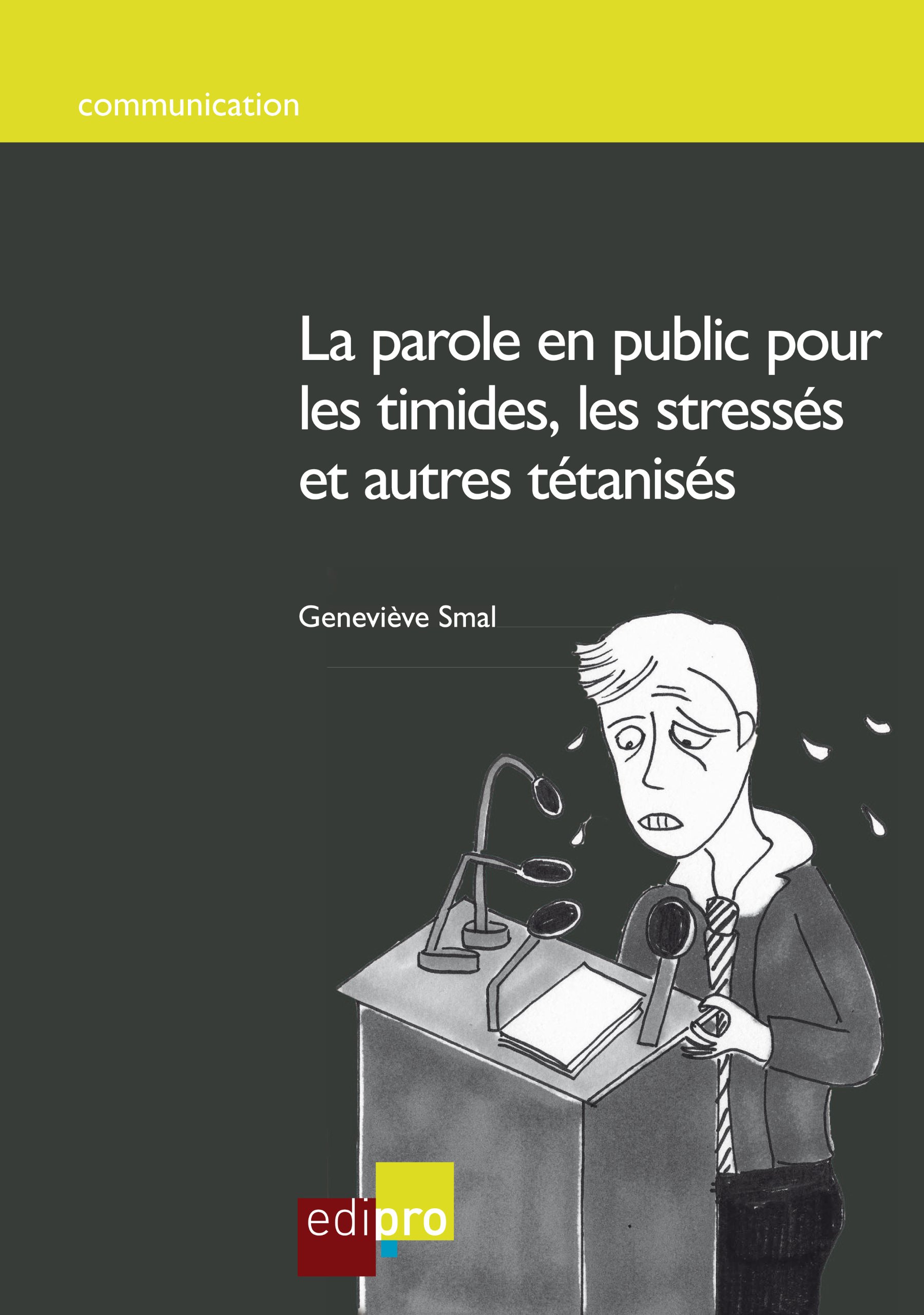 La Parole En Public Pour Les Timides, Les Stressés Et Autres Tétanisés: Guide Pratique Pour Devenir Un Bon Orateur (Hors C... 
