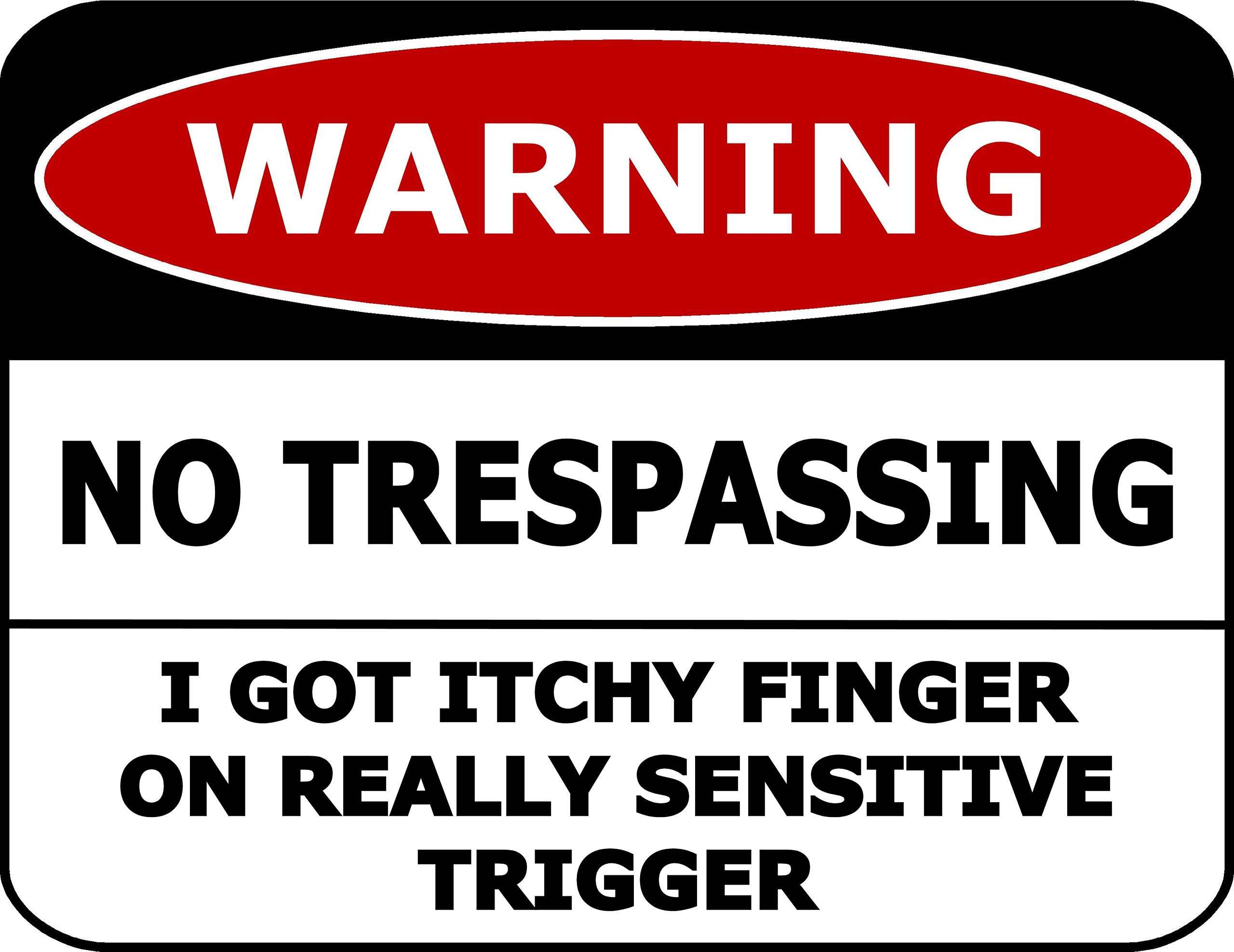 Aluminum Firearm Humorous Warning Sign, Sensitive Trigger Finger No Trespassing Yard Indoor Outdoor Wall Decor, 12x8 Inches