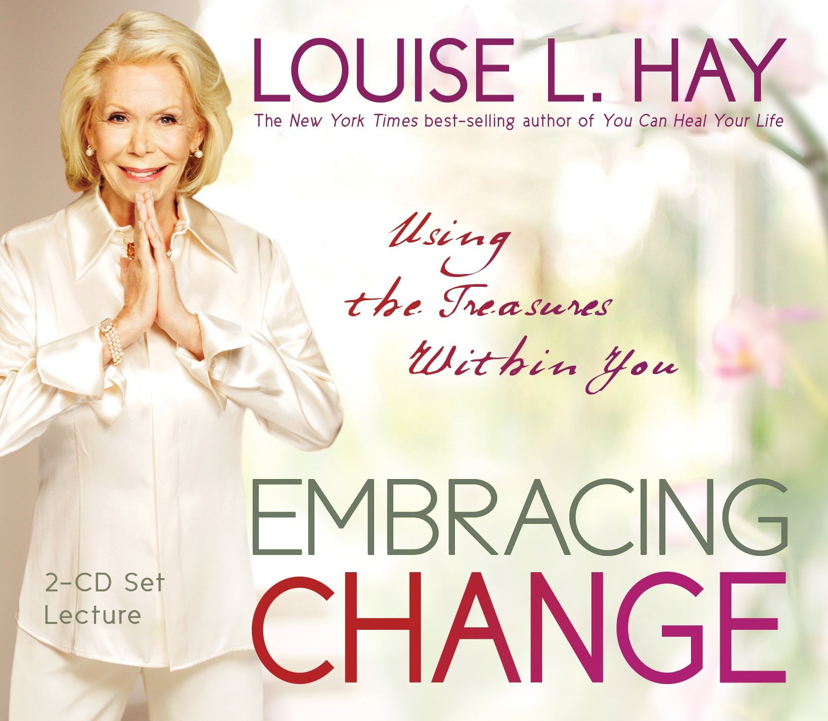 Embracing Change: Using the Treasures Within You Hay, Louise