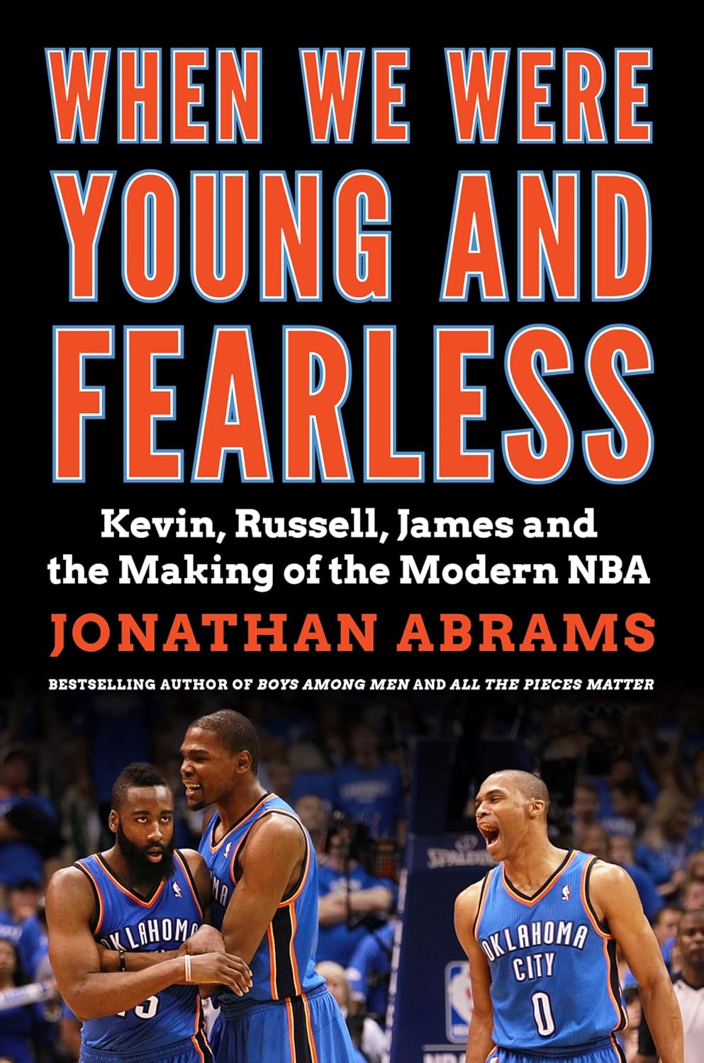 When We Were Young and Fearless: Kevin, Russell, James, and the Making of the Modern NBA      Hardcover – November 3, 2026