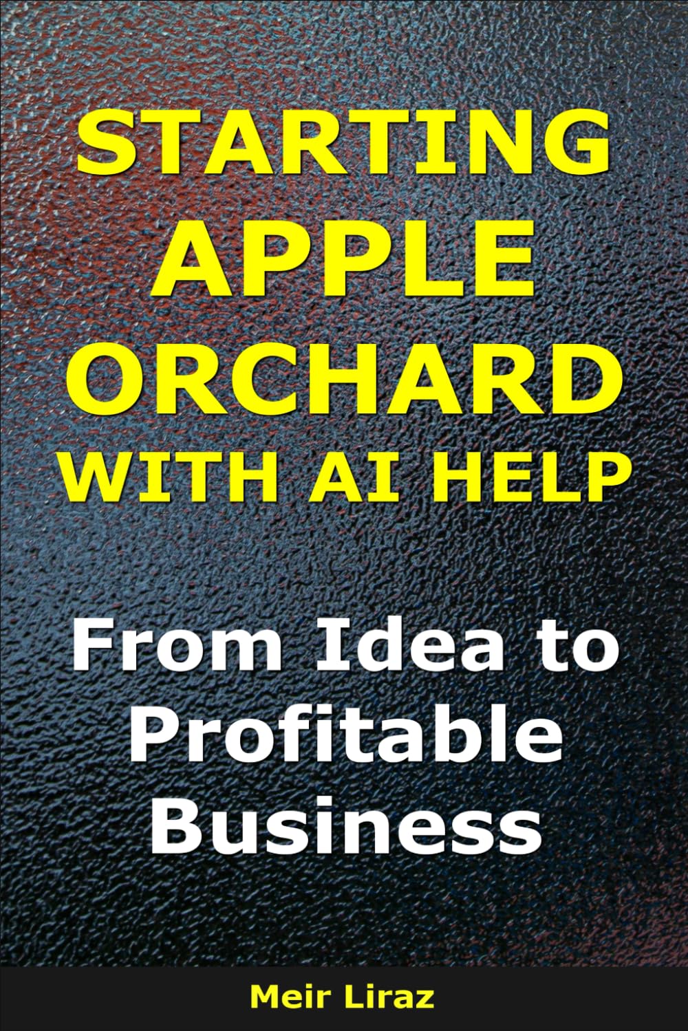 How to Start an Apple Orchard With AI Help: From Idea to Profitable Business (BizMove)