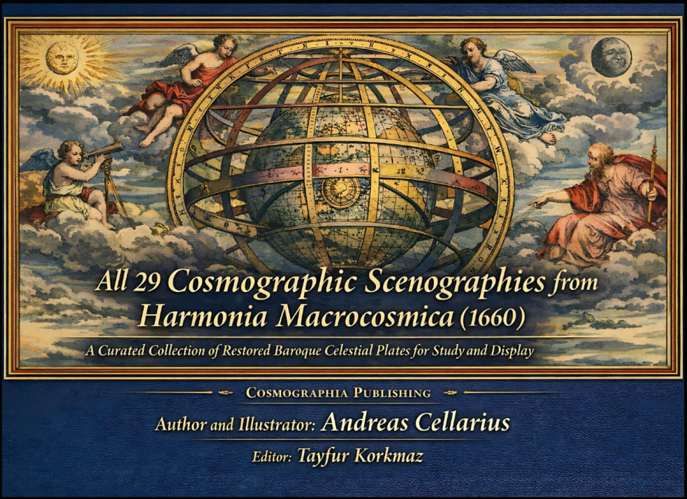 All 29 Cosmographic Scenographies from Harmonia Macrocosmica (1660): A Curated Collection of Restored Baroque Celestial Plates for Study and Display ... ancient and medieval cosmology manuscripts)