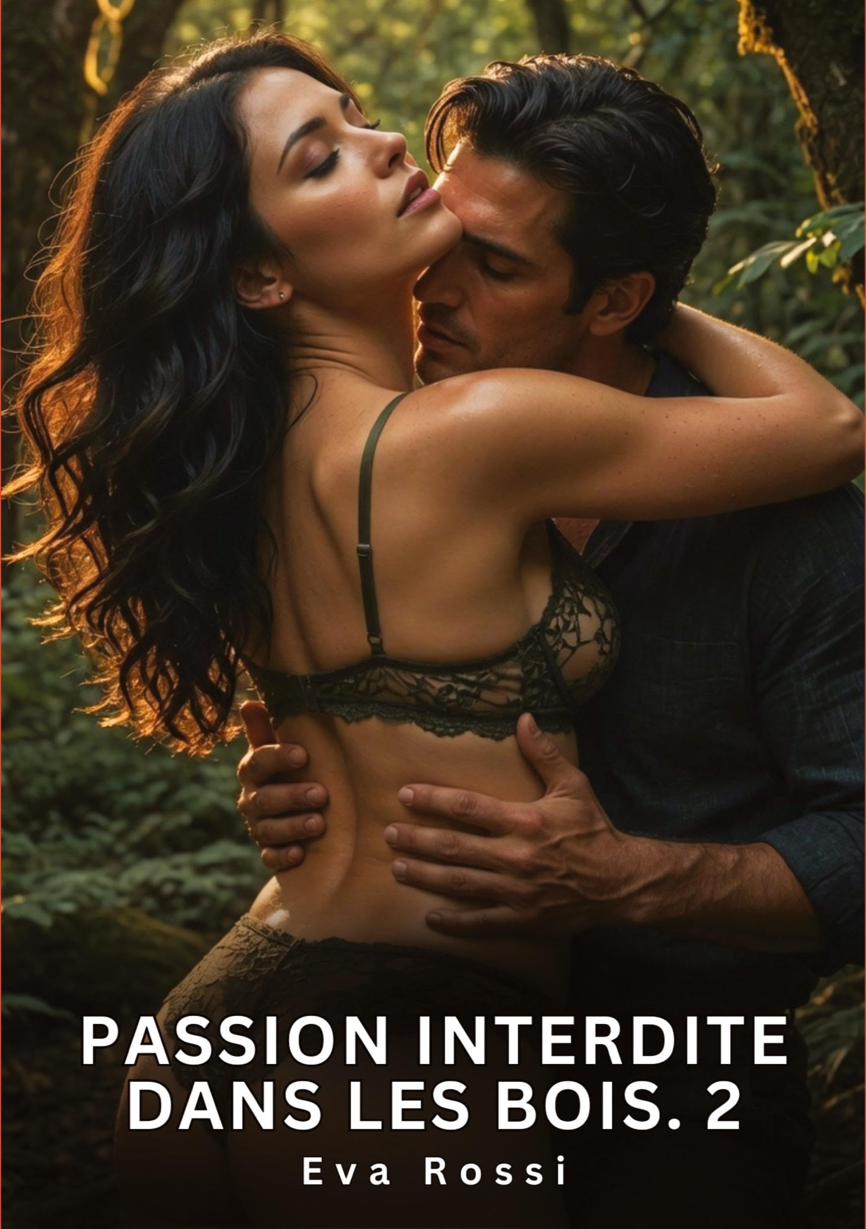 Passion Interdite dans les Bois. 2: Nouvelle Érotique de Sexe Tabou pour Adultes