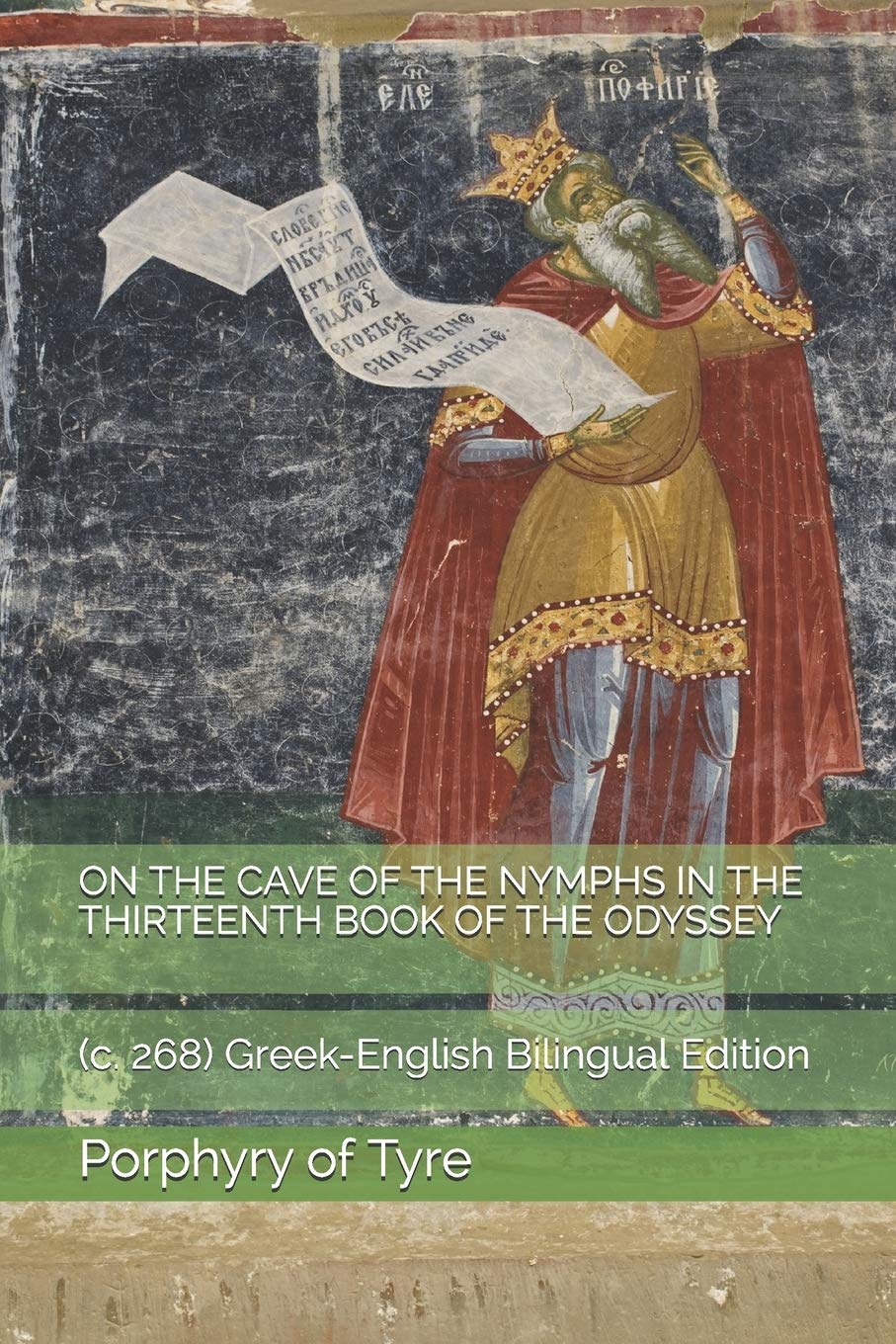 ON THE CAVE OF THE NYMPHS IN THE THIRTEENTH BOOK OF THE ODYSSEY: (c. 268) Greek English Bilingual Edition