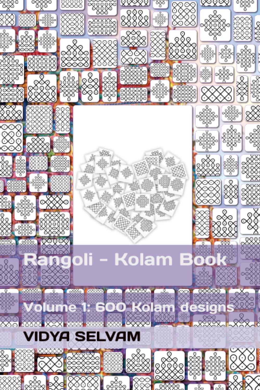Rangoli - Kolam Book: Volume 1: 600 Kolam designs