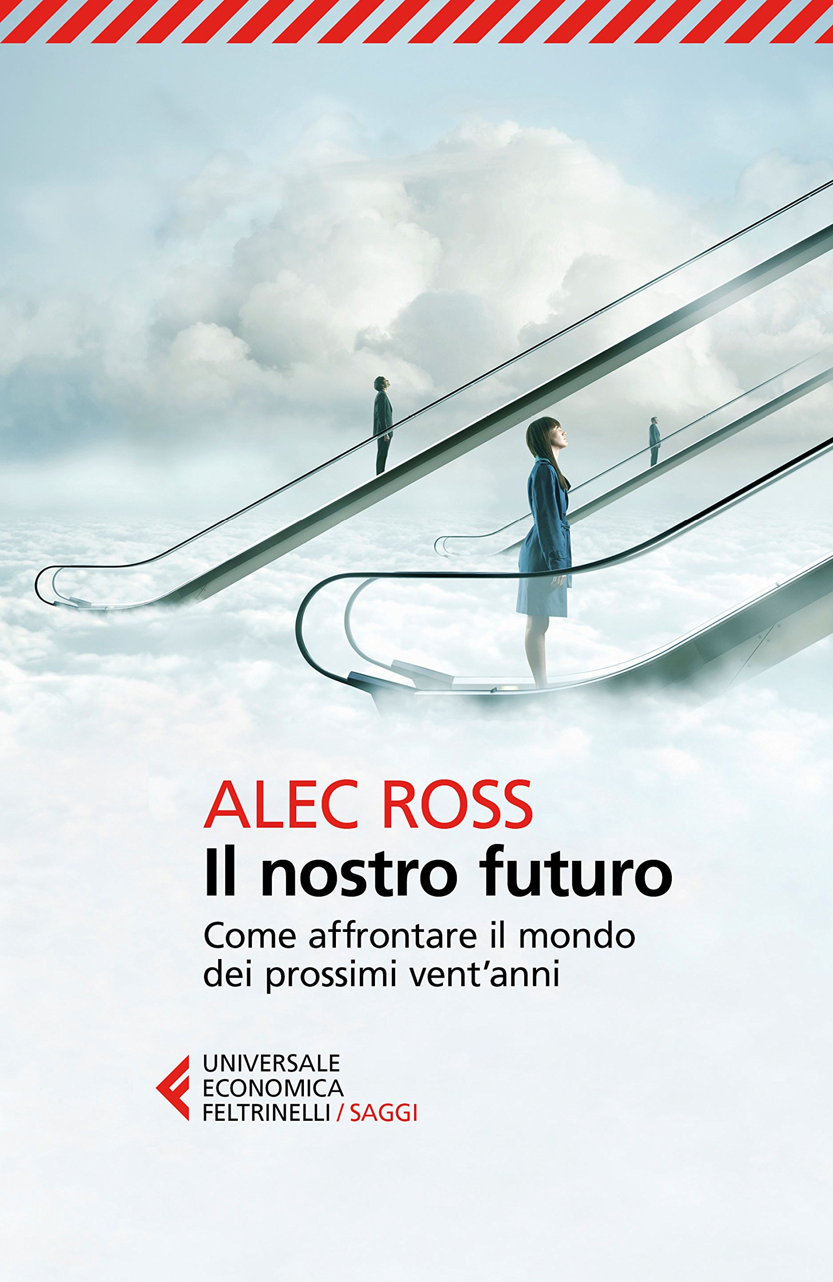 Il nostro futuro: Come affrontare il mondo dei prossimi vent'anni (Italian Edition)
