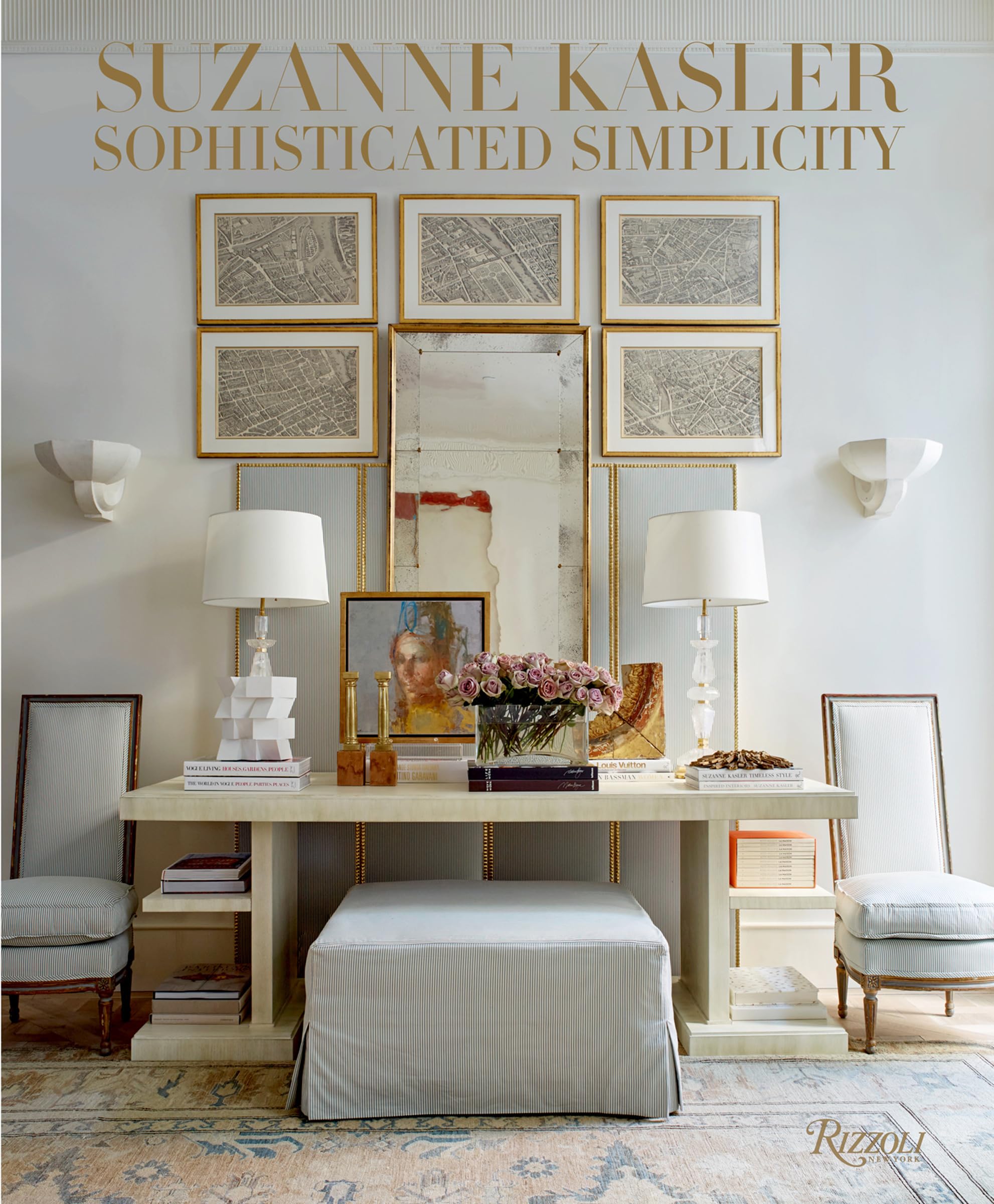 Suzanne Kasler: Sophisticated Simplicity Hardcover – Illustrated, 3 Sept. 2018