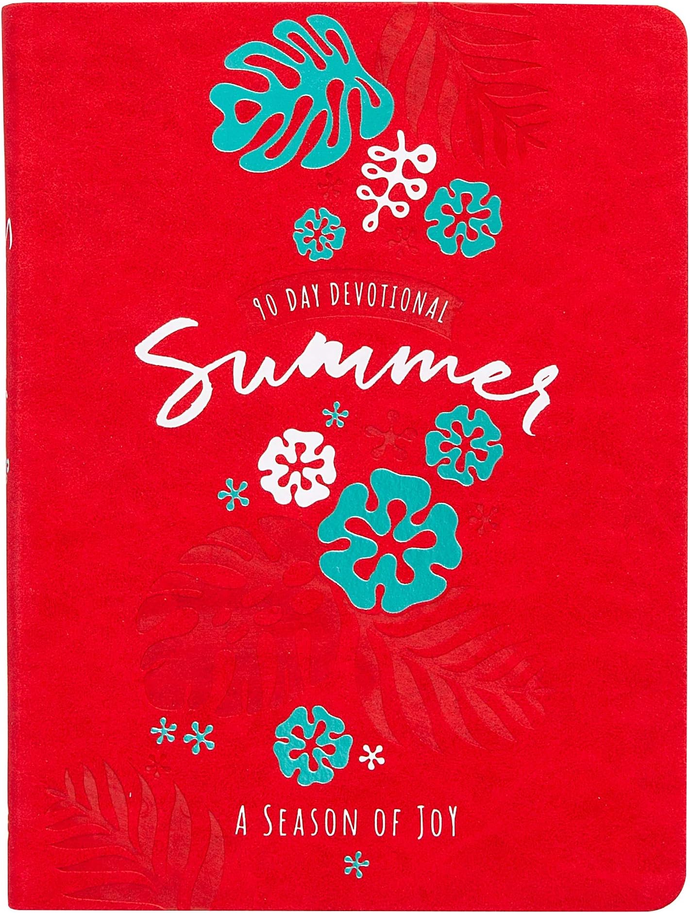 Summer: A Season of Joy: 90 Day Devotional