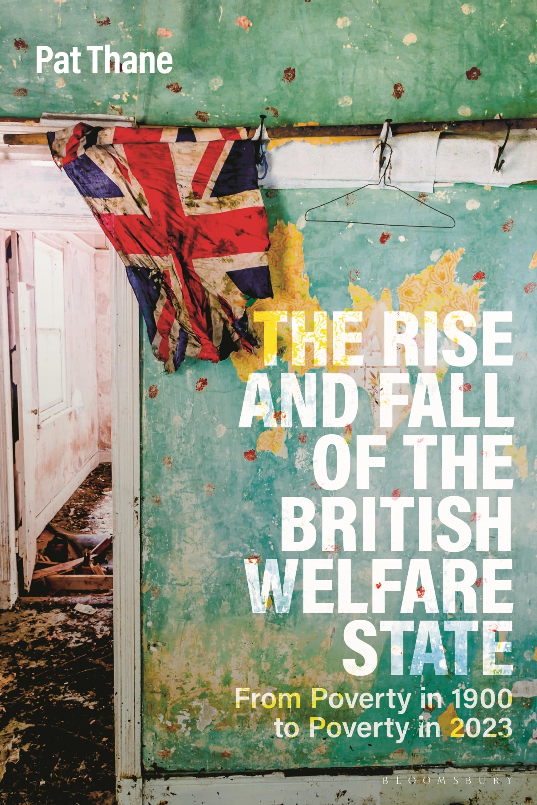 The Rise and Fall of the British Welfare State:. Thane**