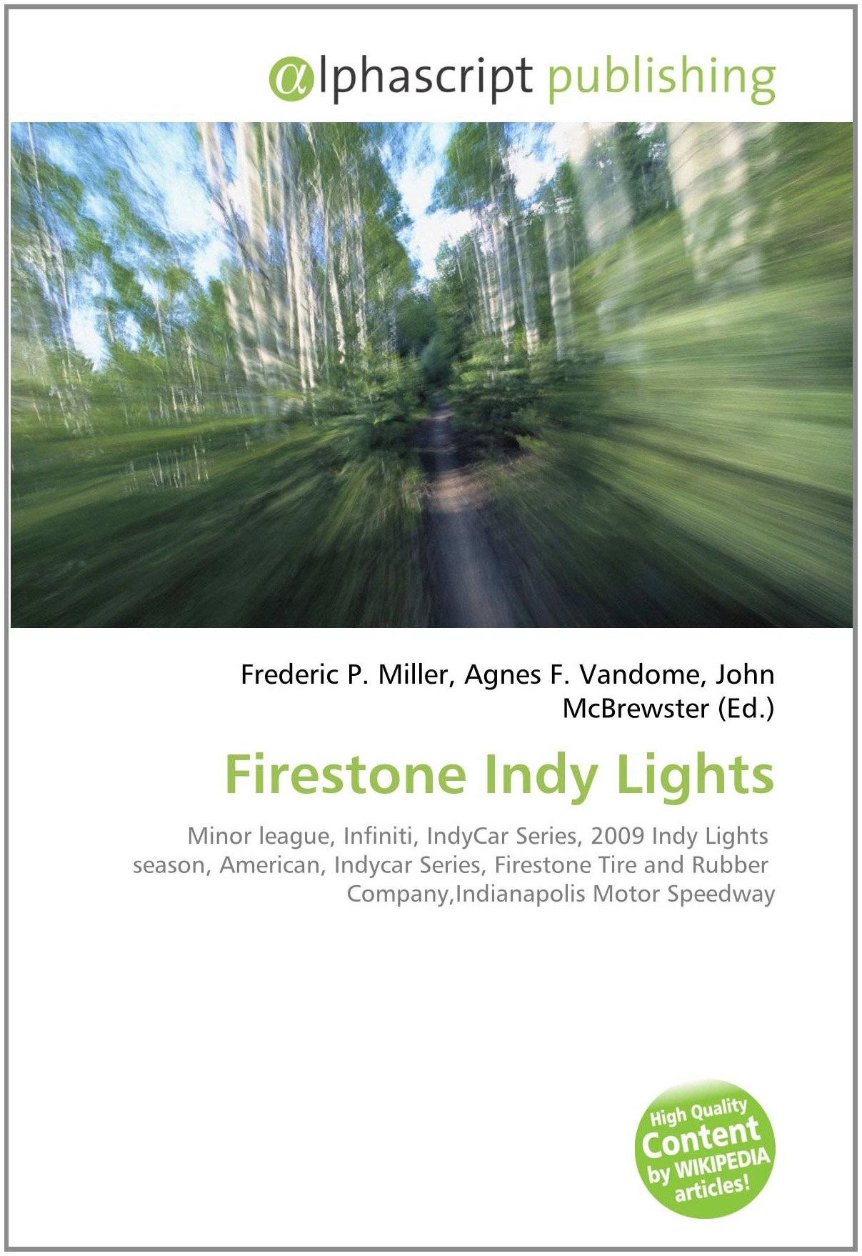 Firestone Indy Lights: Minor league, Infiniti, IndyCar Series, 2009 Indy Lights season, American, Indycar Series, Firestone Tire and Rubber Company,Indianapolis Motor Speedway