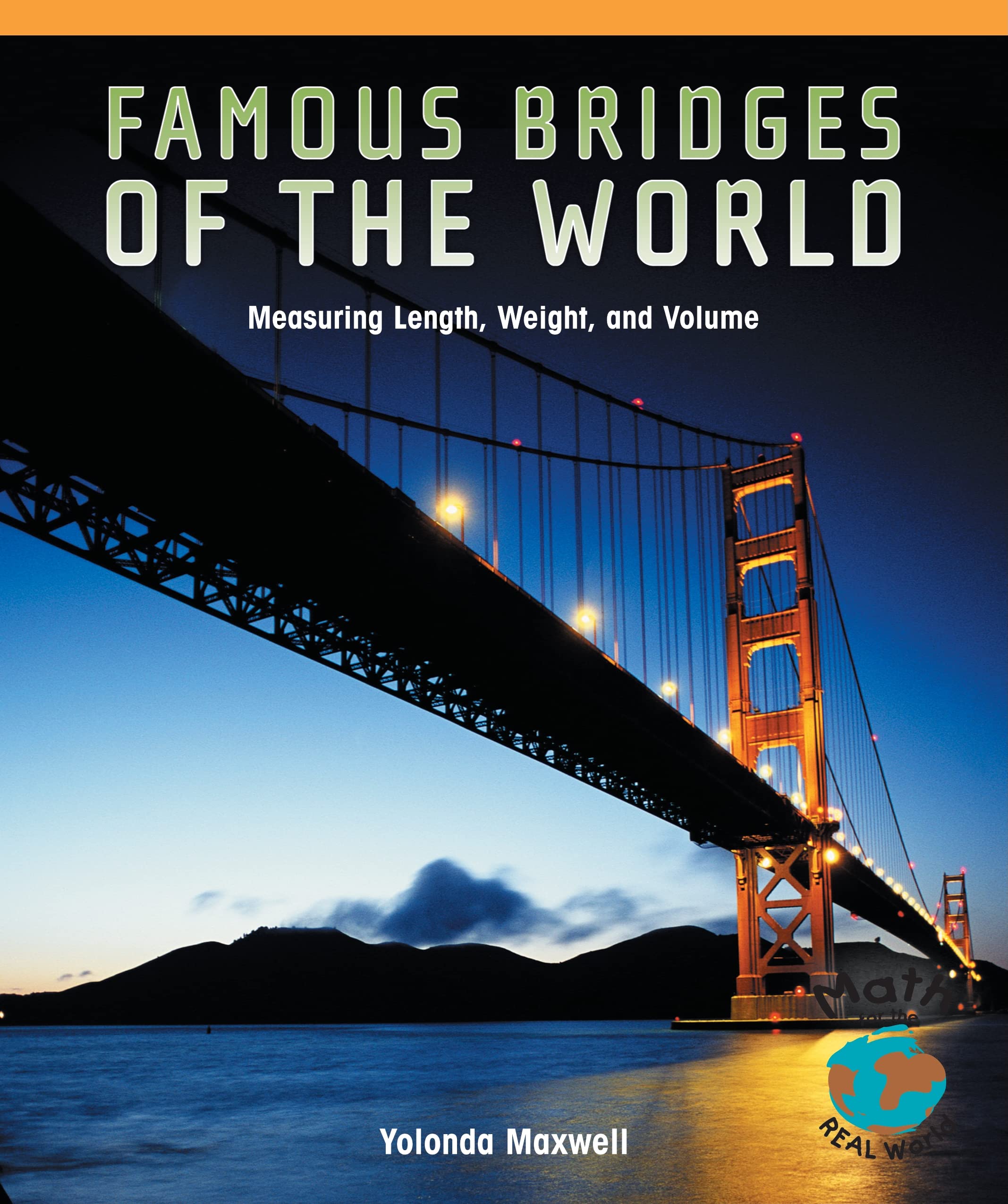 Famous Bridges Of The World: Measuring Length, Weight, And Volume (POWERMATH)