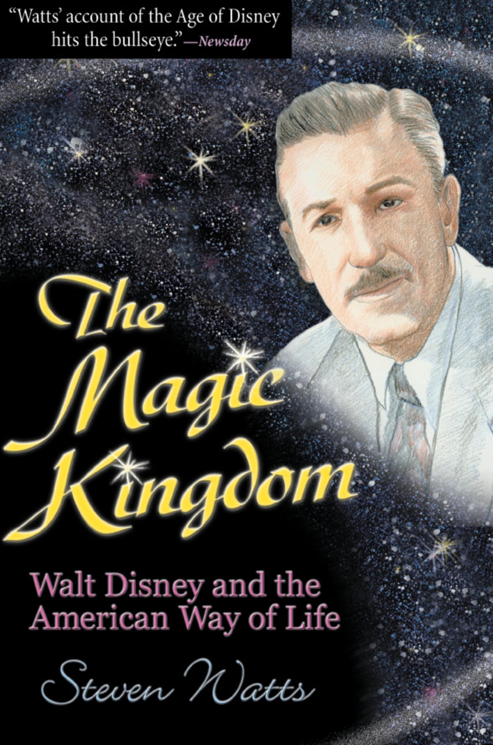 The Magic Kingdom: Walt Disney and the American Way of Life