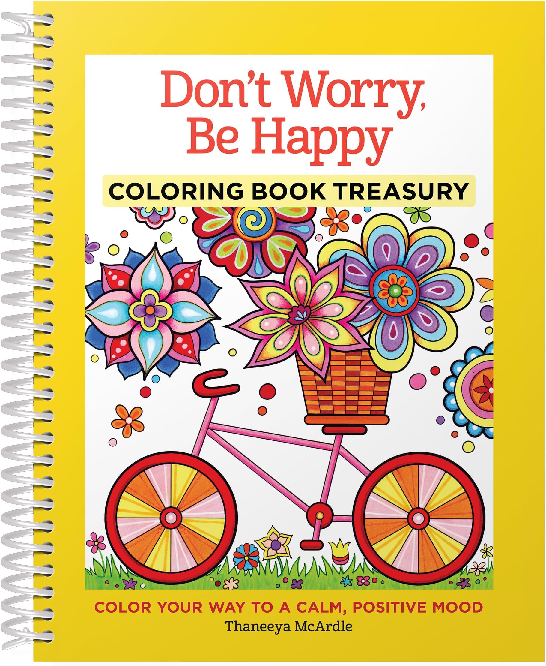 Don't Worry, Be Happy Coloring Book Treasury: Color Your Way To A Calm, Positive Mood (Design Originals) 96 Cheerful One-Side-Only Designs on Thick Perforated Paper in a Hardcover Lay-Flat Spiral Hardcover – Coloring Book, October 1, 2015