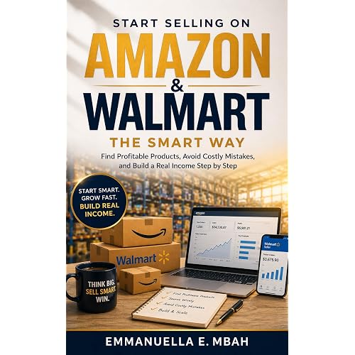 Start selling on Amazon and Walmart the smart way: Find products, avoid costly mistakes, and build real income step by step