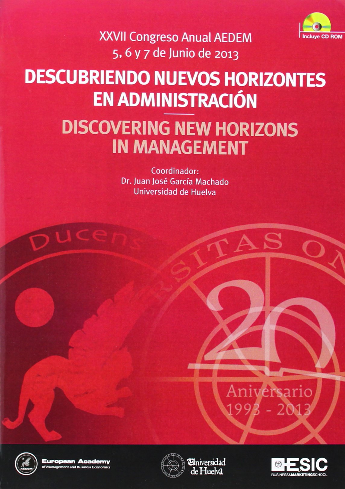 Descubriendo nuevos horizontes en Administración. XXVII Congreso Anual AEDEM (Libros profesionales)