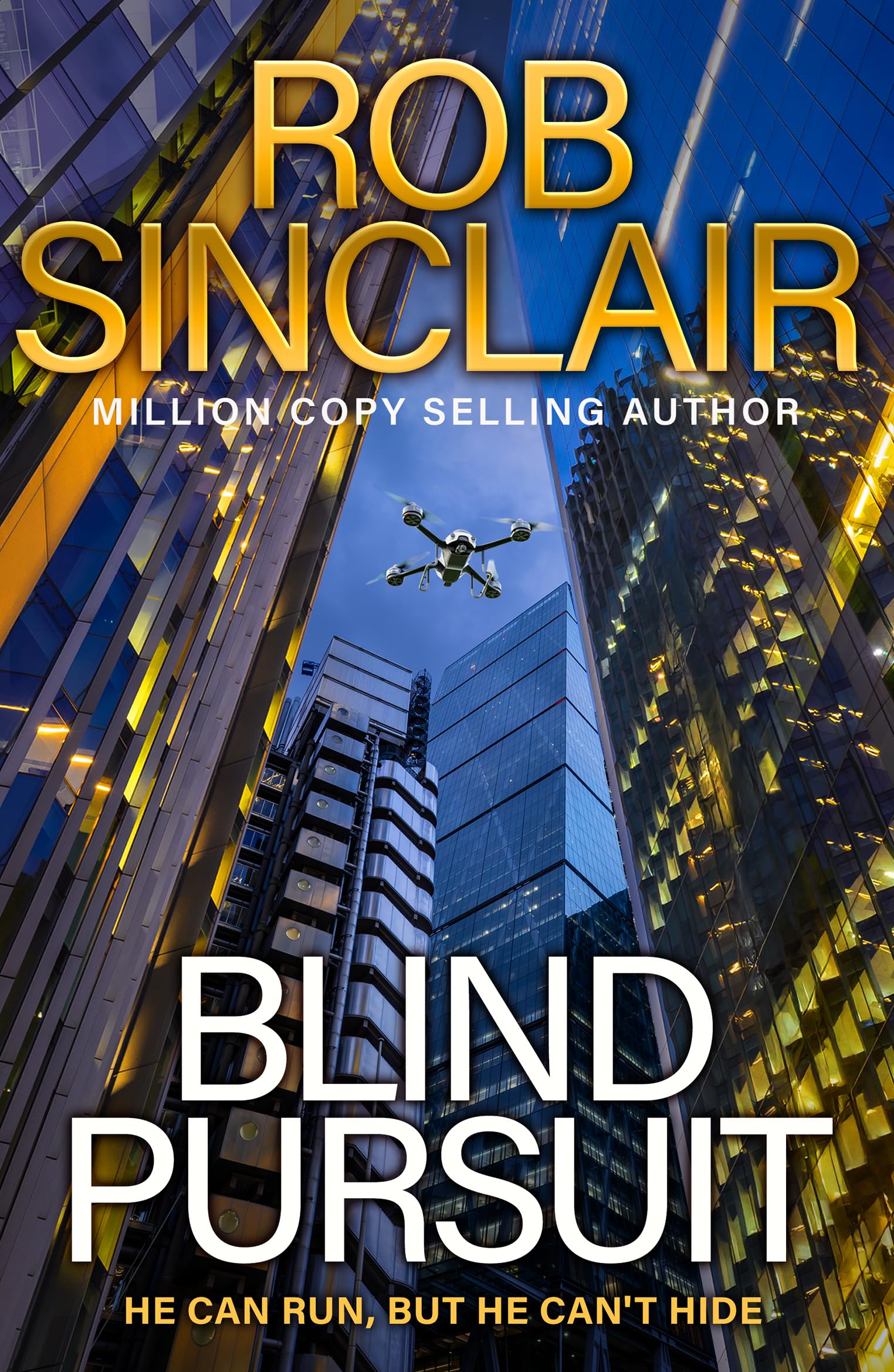 Blind Pursuit: The BRAND NEW high-stakes espionage thriller from Rob Sinclair for 2026 (English Edition)