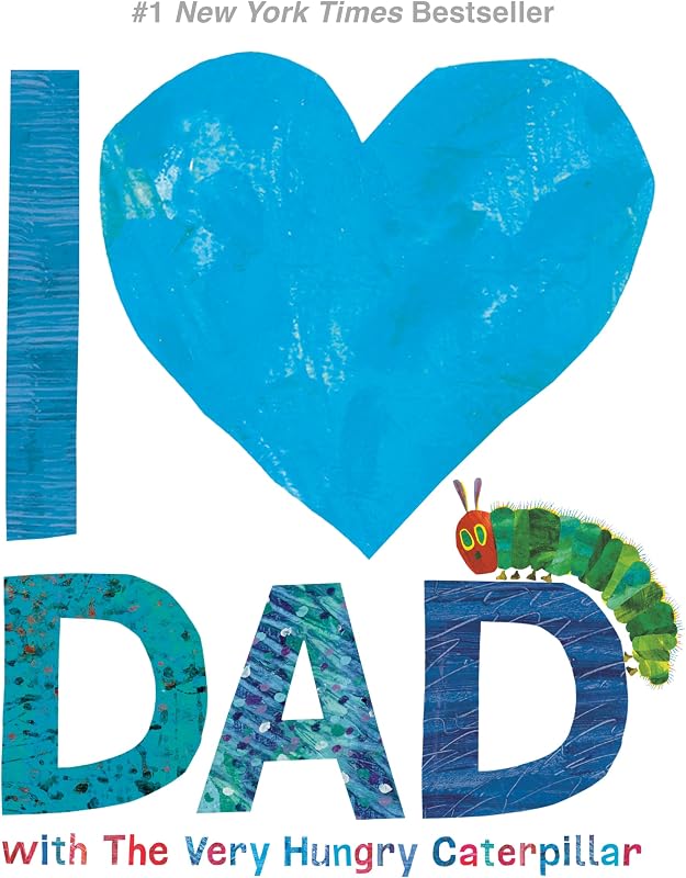 I Love Dad with The Very Hungry Caterpillar (The World of Eric Carle)