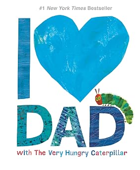 I Love Dad with The Very Hungry Caterpillar The World of Eric Carle