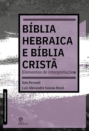 Bíblia Hebraica e Bíblia Cristã:: elementos de interpretação