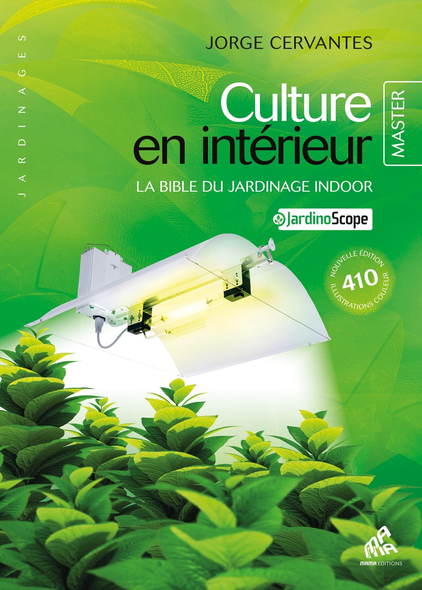 Culture en intérieur (master édition): La bible du jardinage indoor