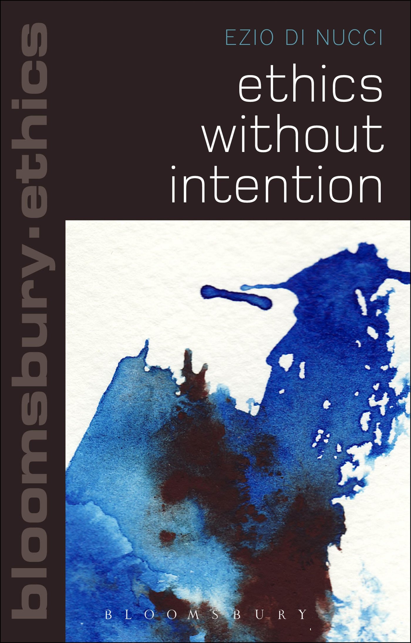 Ethics Without Intention (Bloomsbury Ethics)