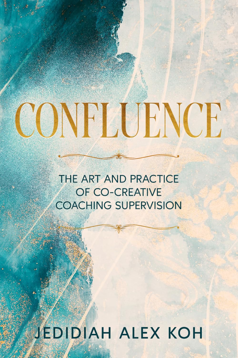 Confluence: The Art and Practice of Co-Creative Coaching Supervision