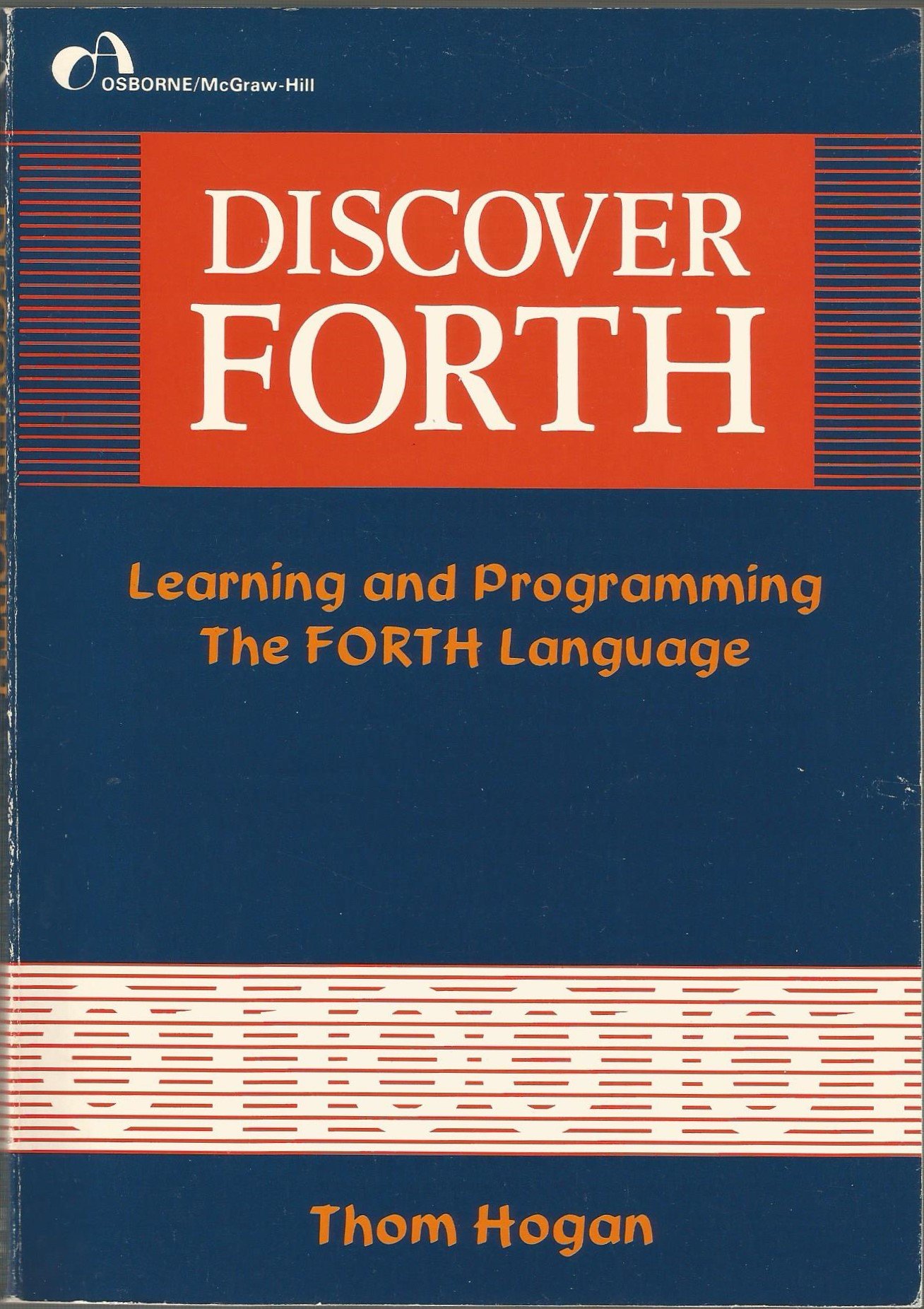 Discover FORTH: Learning and programming the FORTH language: Hogan ...