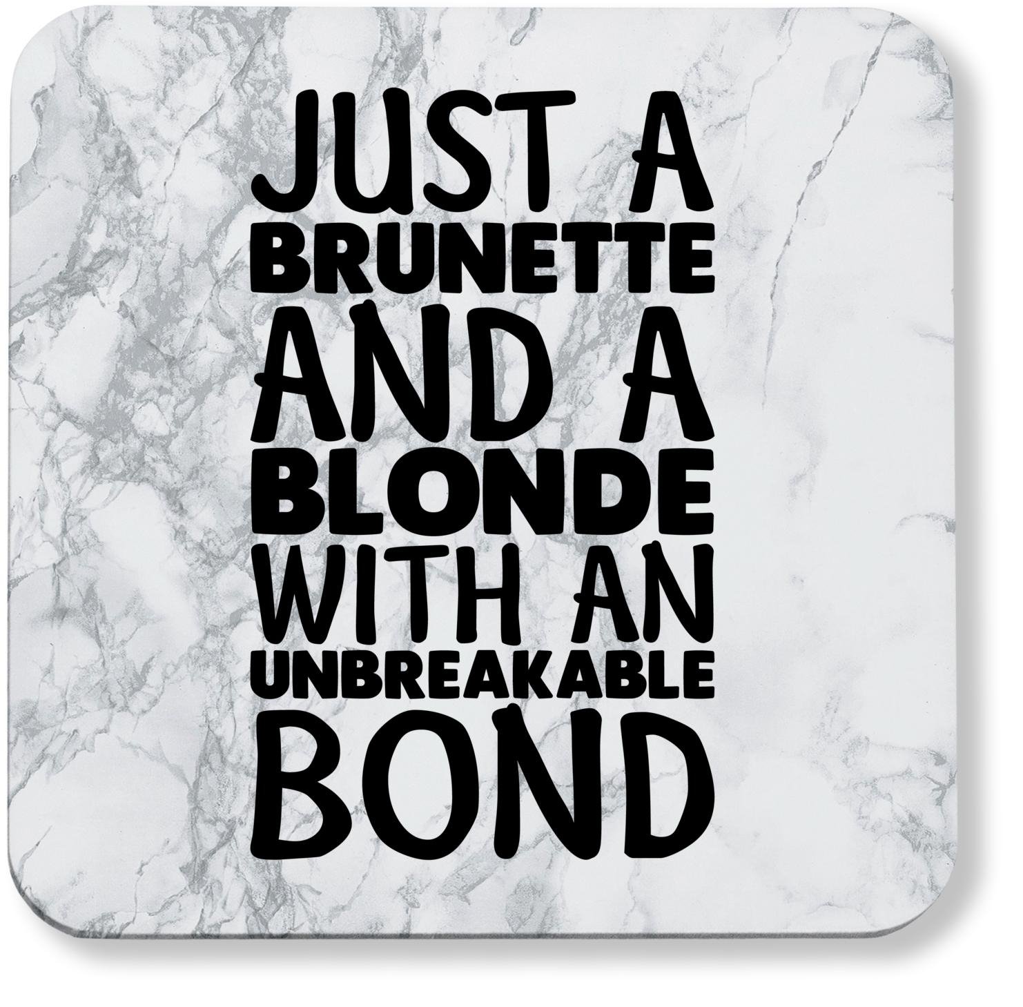 Hippowarehouse Just a brunette and a blonde with an unbreakable bond pack of 2 coasters gloss finish durable backing 9cm x 9cm