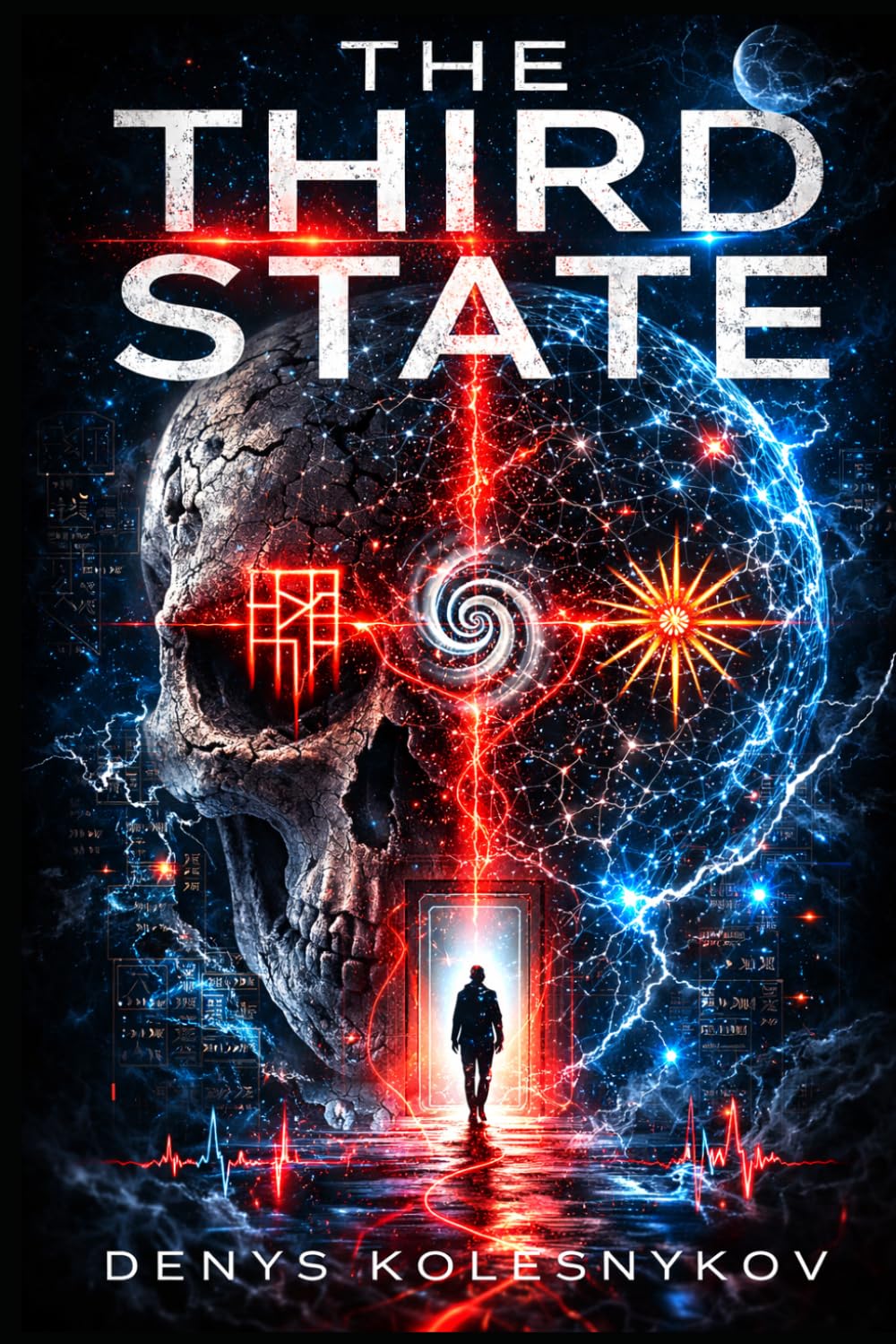 The Third State: A Techno-Thriller About Consciousness, Death, and the Signal Between Worlds: 1