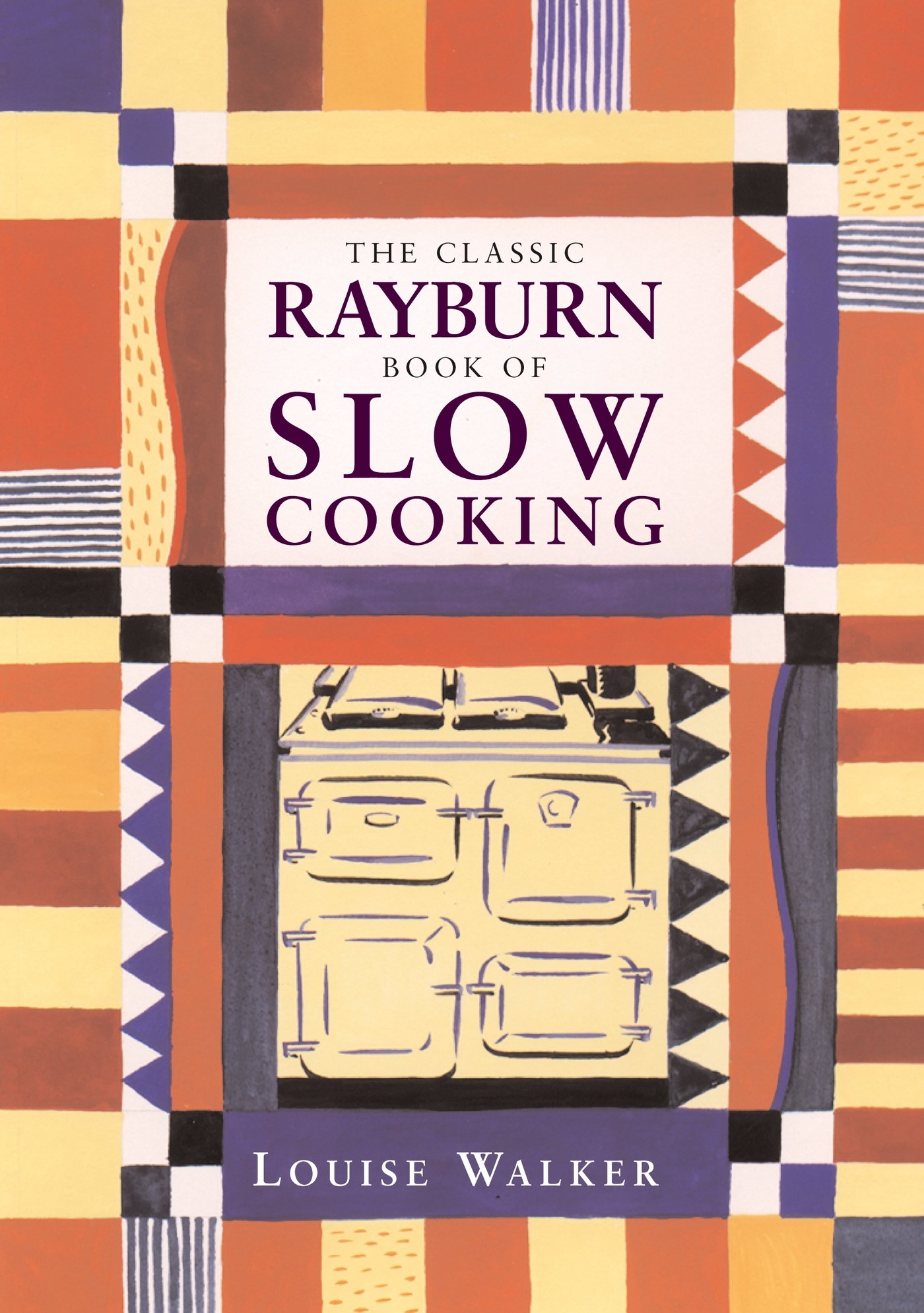 The Classic Rayburn Book of Slow Cooking (Aga and Range Cookbook
