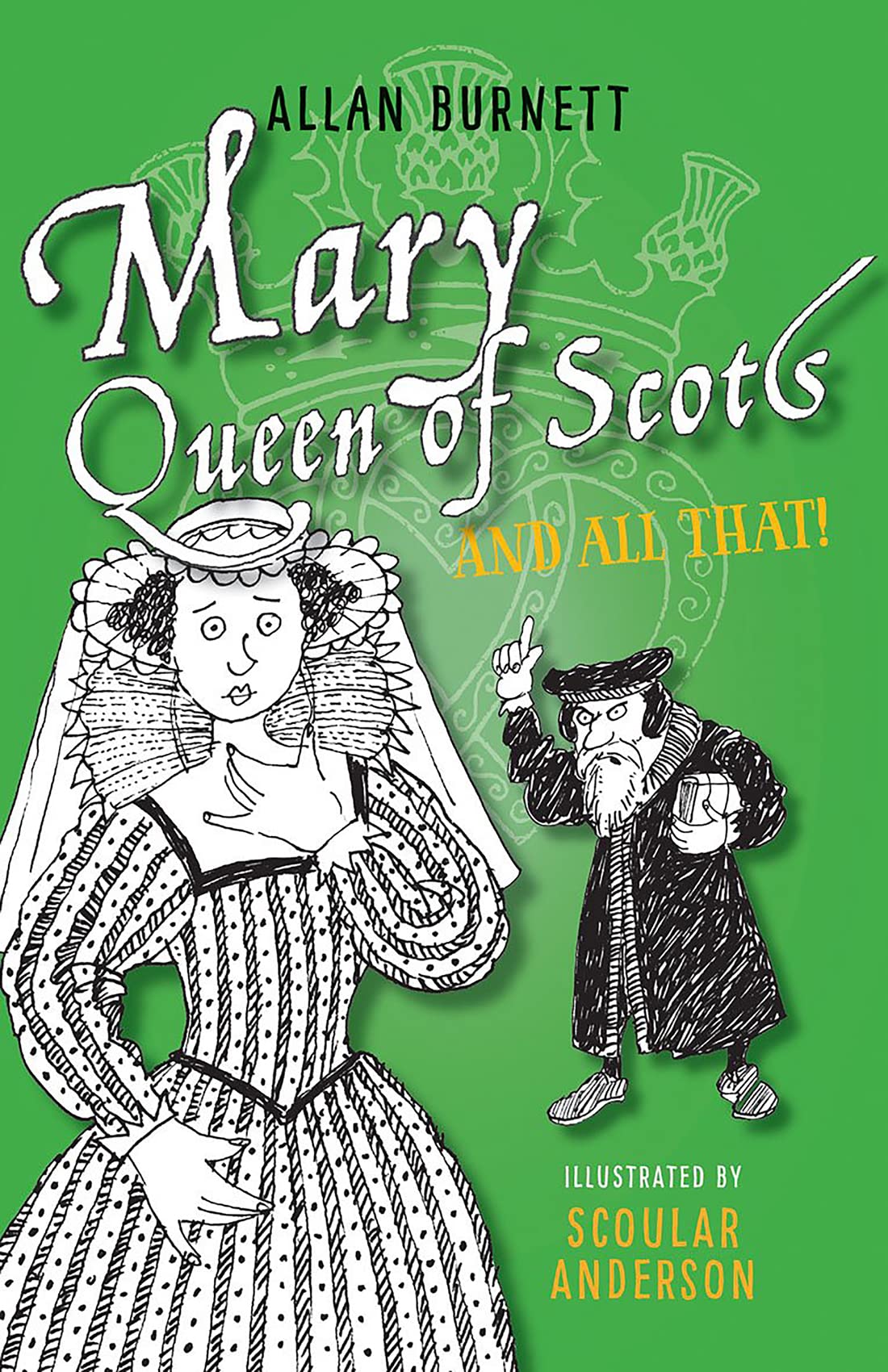 Mary, Queen of Scots and All That