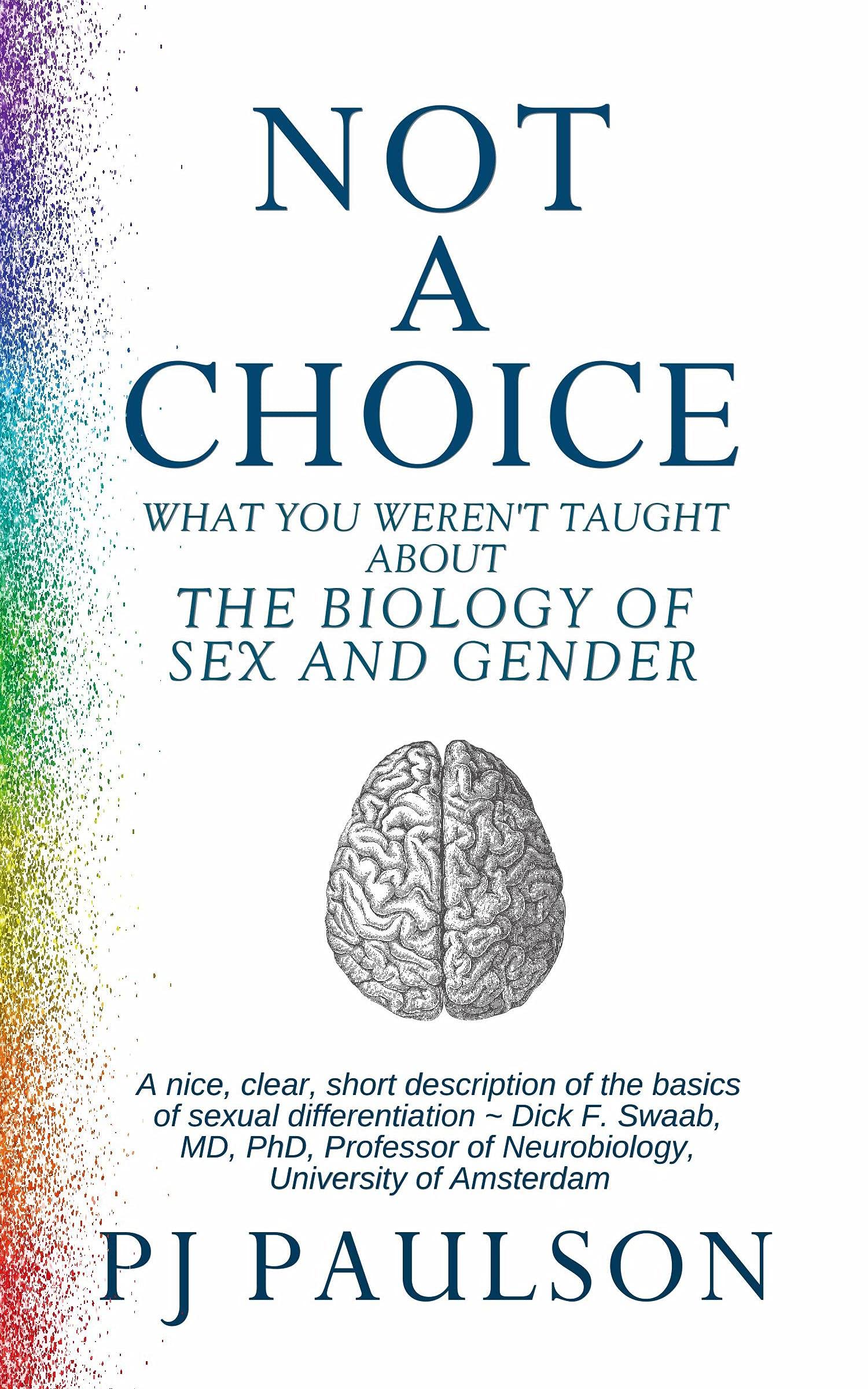 Not a Choice: What You Weren't Taught About The Biology of Sex and Gender