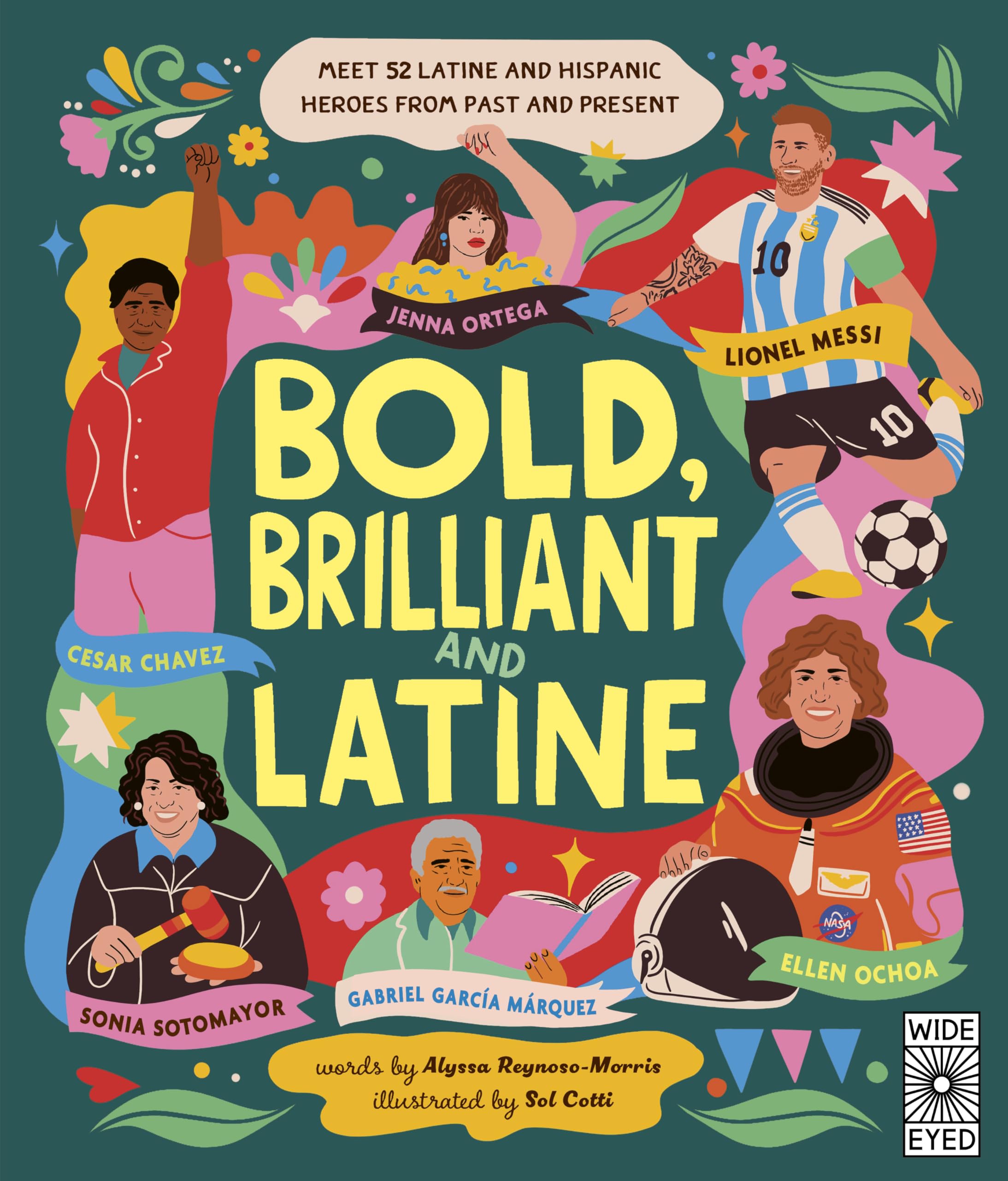 Bold, Brilliant and Latine: Meet 52 Latine and Hispanic Heroes from Past and Present (See Yourself in Their Stories)