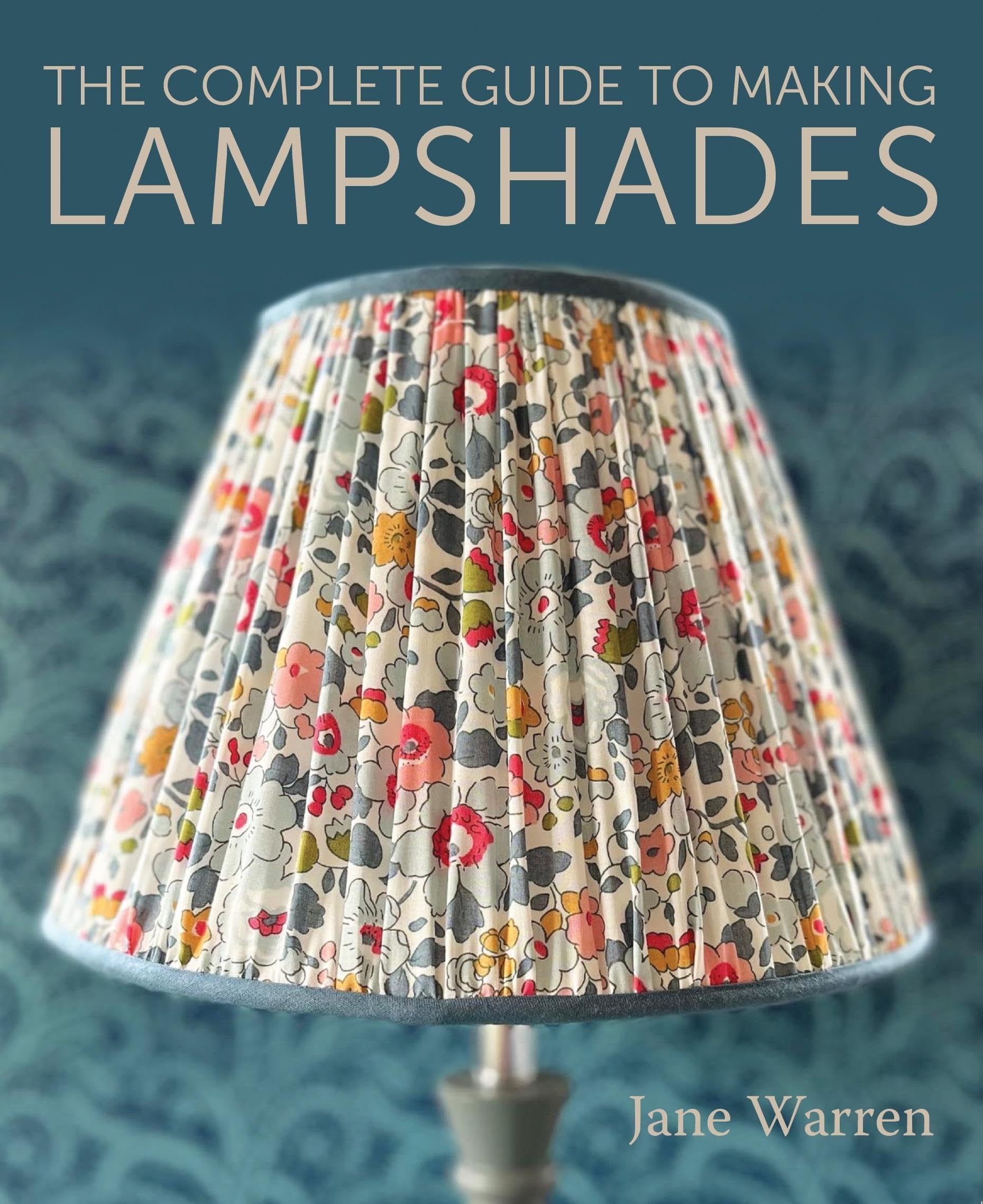 Crowood Press (UK) The Complete Guide to Making Lampshades