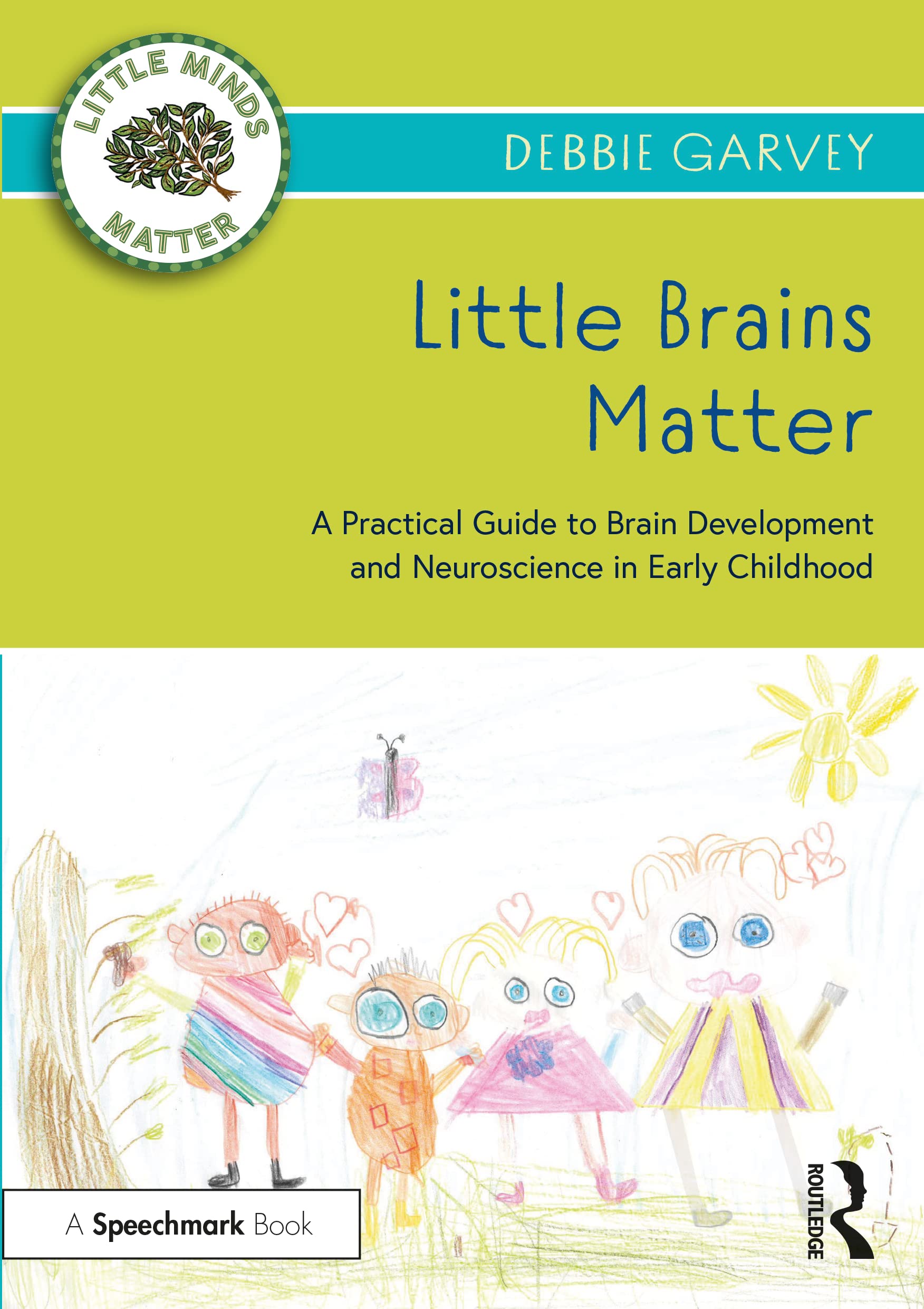 Little Brains Matter A Practical Guide to Brain Development and Neuroscience ...