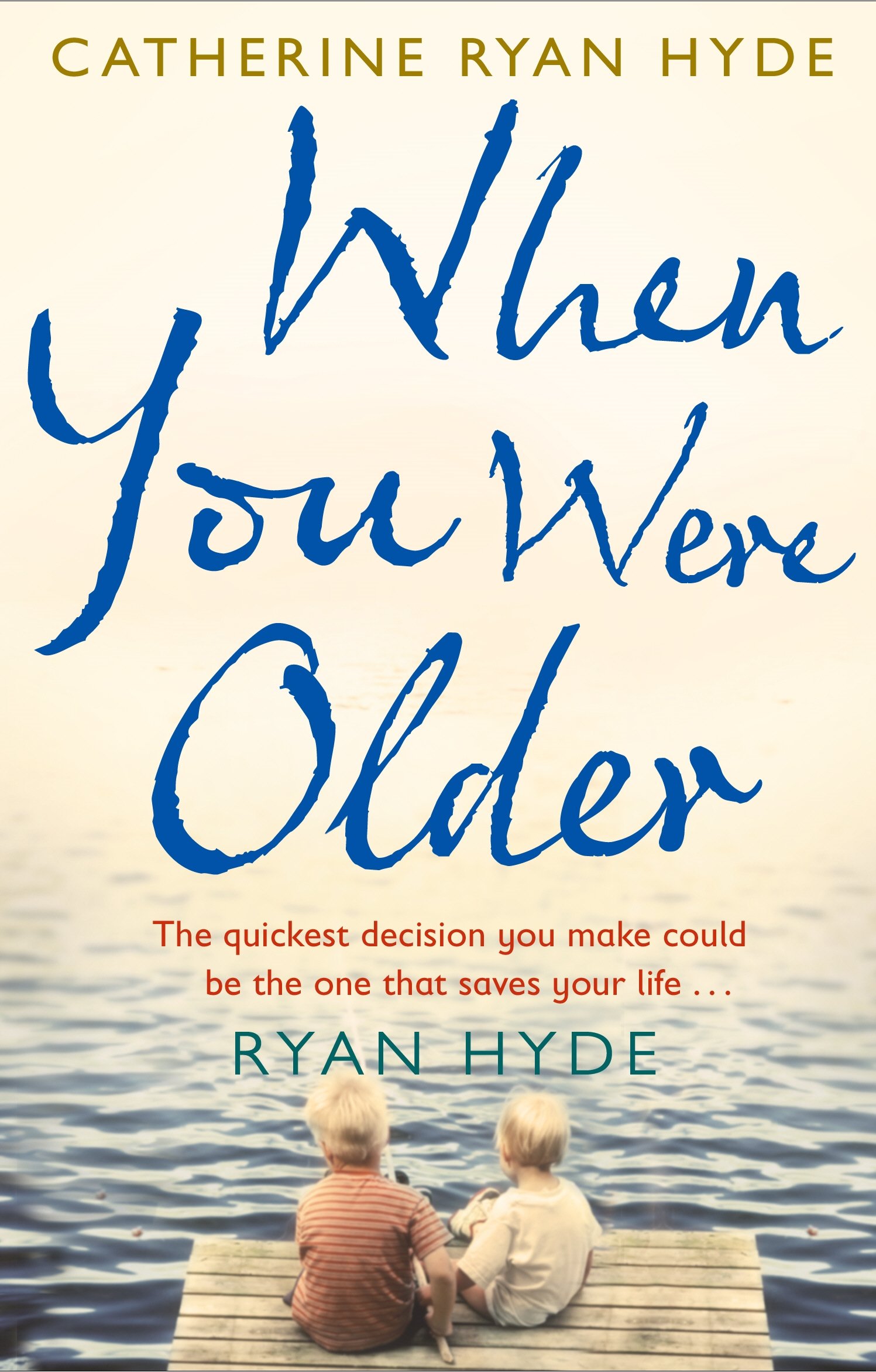 Buy When You Were Older: a powerful, mesmerizing and moving novel from bestselling Richard and Judy Book Club author Catherine Ryan Hyde — BookShops.in