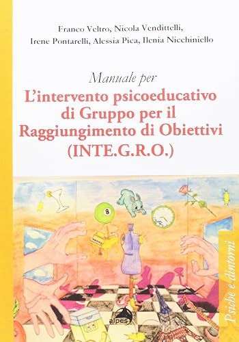 Manuale per l'intervento psicoeducativo di gruppo per il raggiungimento di obiettivi. (INTE.G.R.O.)