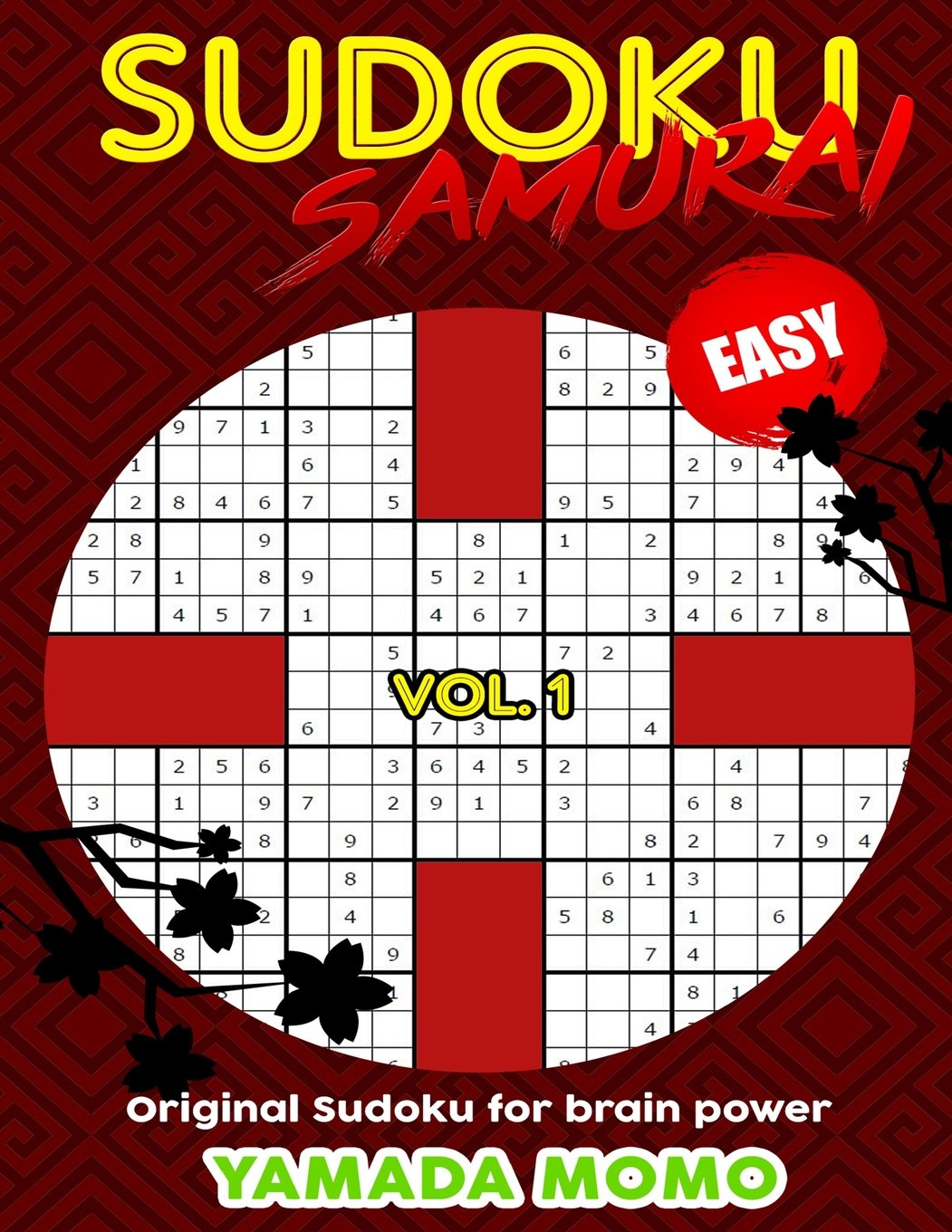 Sudoku Samurai Easy: Original Sudoku For Brain Power Vol. 1: Include 100 Puzzles Sudoku Samurai Easy Level (Easy Level Sudoku Samurai For Brain Power)