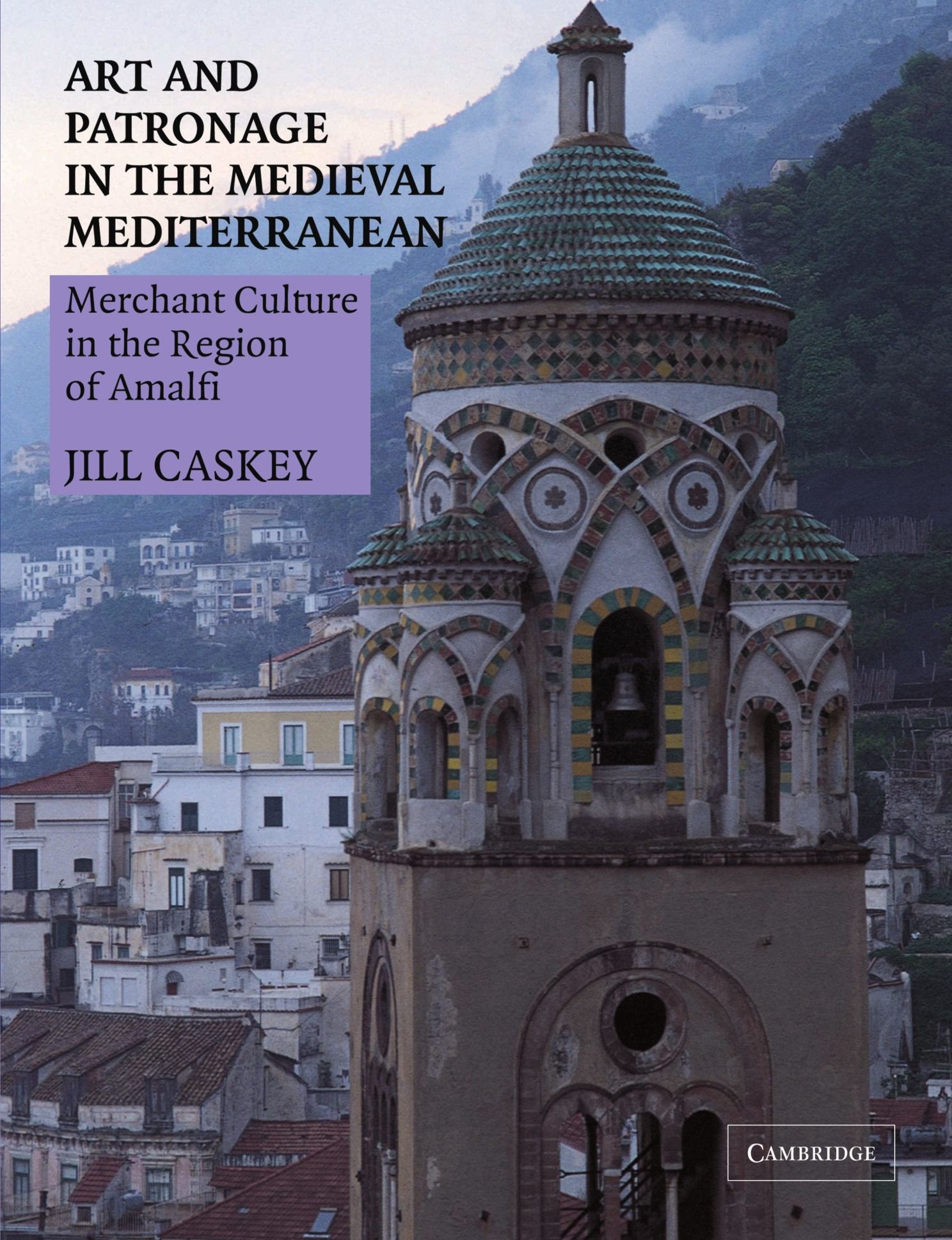 Art and Patronage in the Medieval Mediterranean. Caskey<|