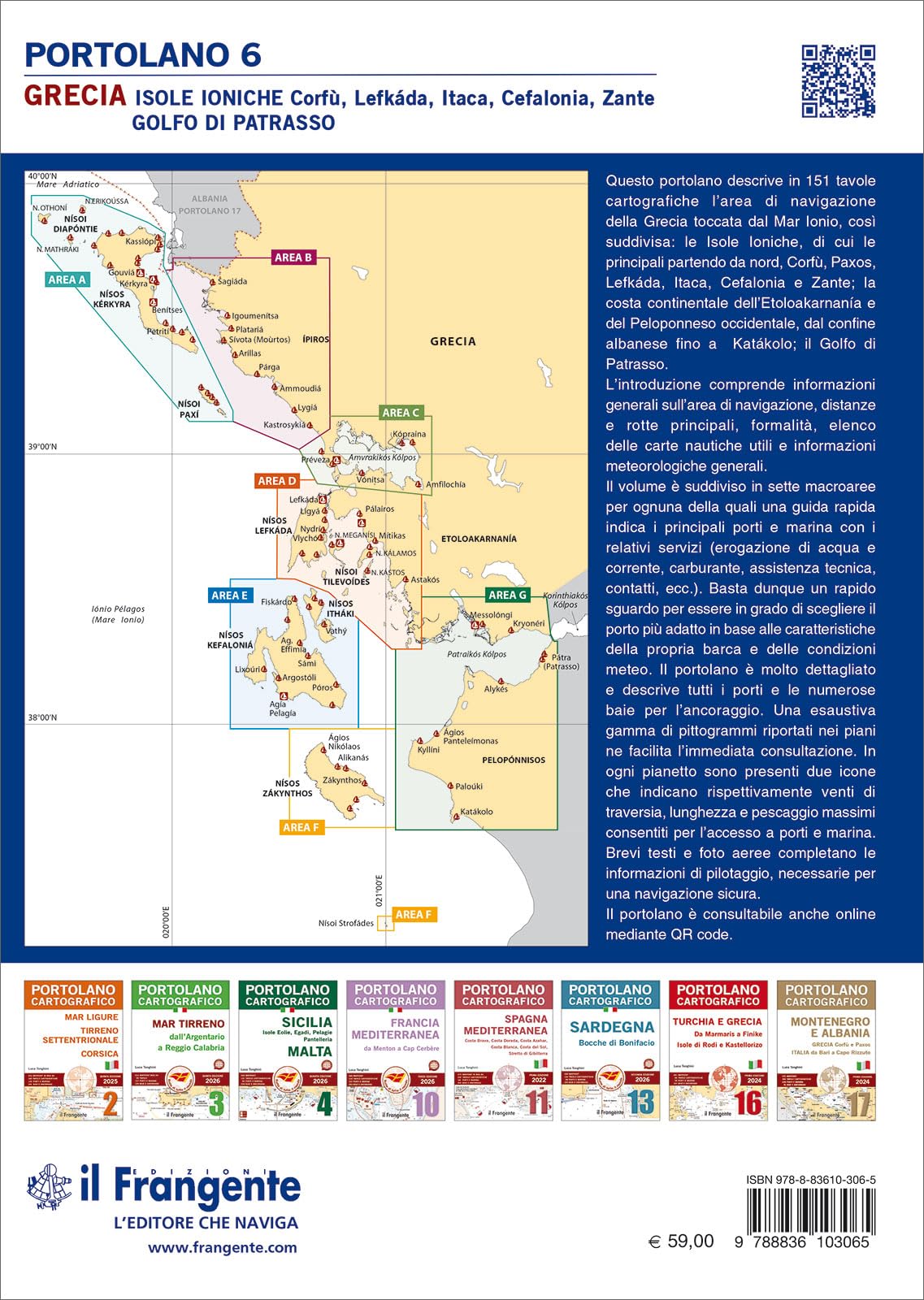 Grecia. Isole Ioniche Corfù, Lefkáda, Itaca, Cefalonia, Zante, Golfo di Patrasso. Portolano cartografico. Con QR Code (Vol. 6)