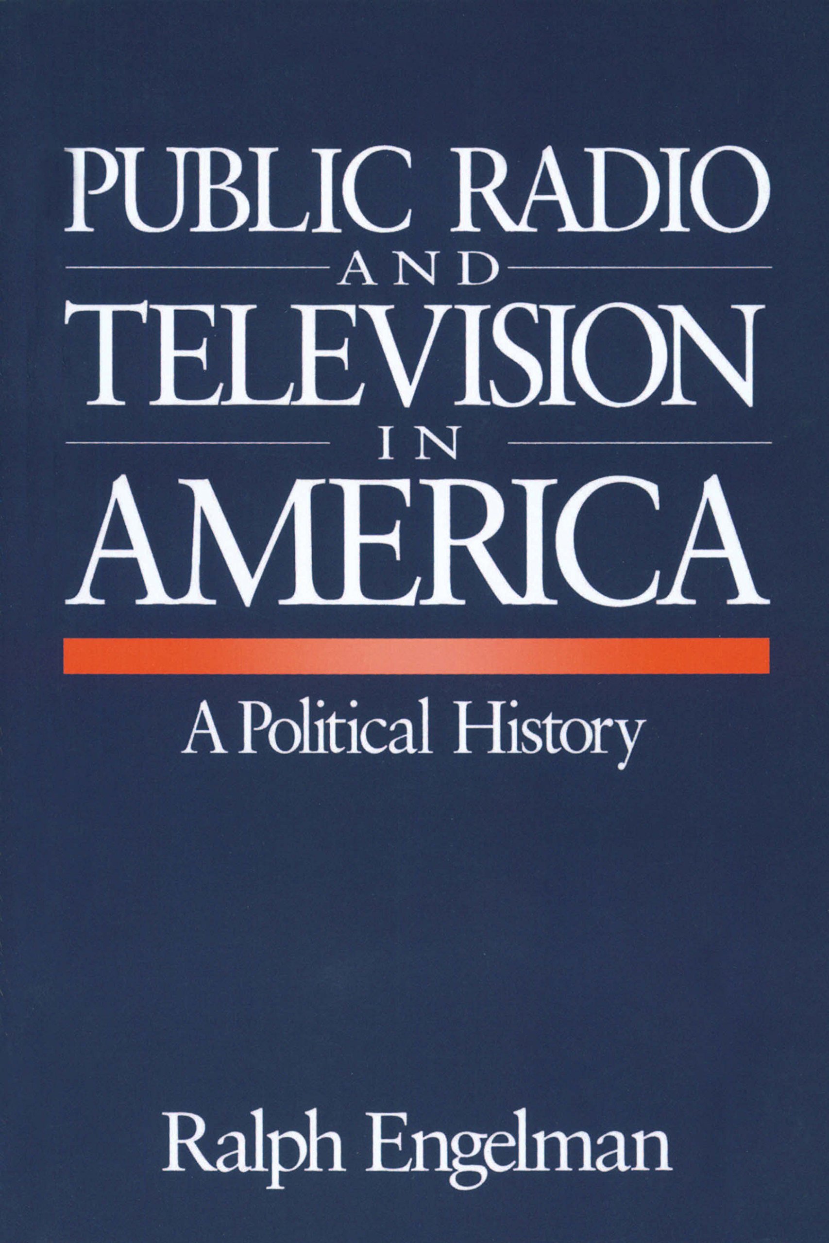 Public Radio and Television in America un livre d'histoire politique des USA