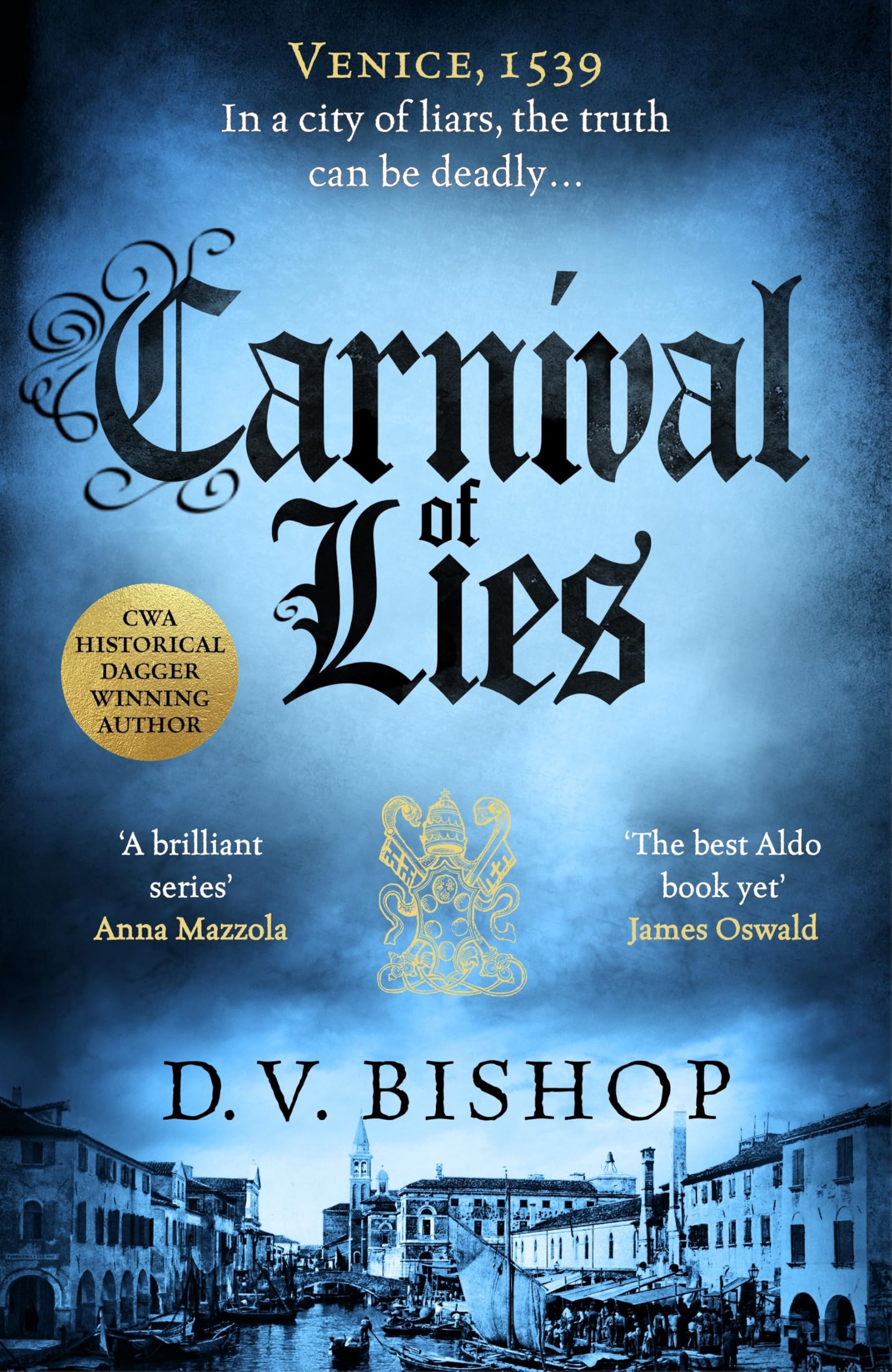 Carnival of Lies: The Gripping Historical Thriller Set In The Time Of The Medicis, From The Award-Winning Author: 5 (Cesare Aldo series, 5)